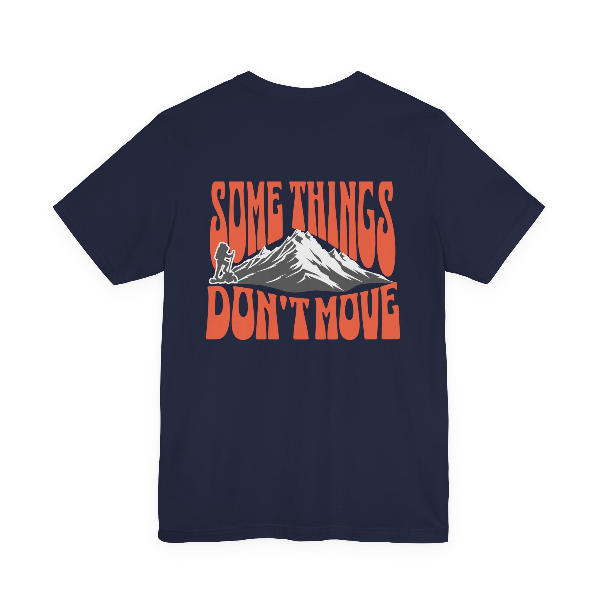 Some Things Don't Move | Men's Motivational Graphic Stand Your Ground T-Shirt