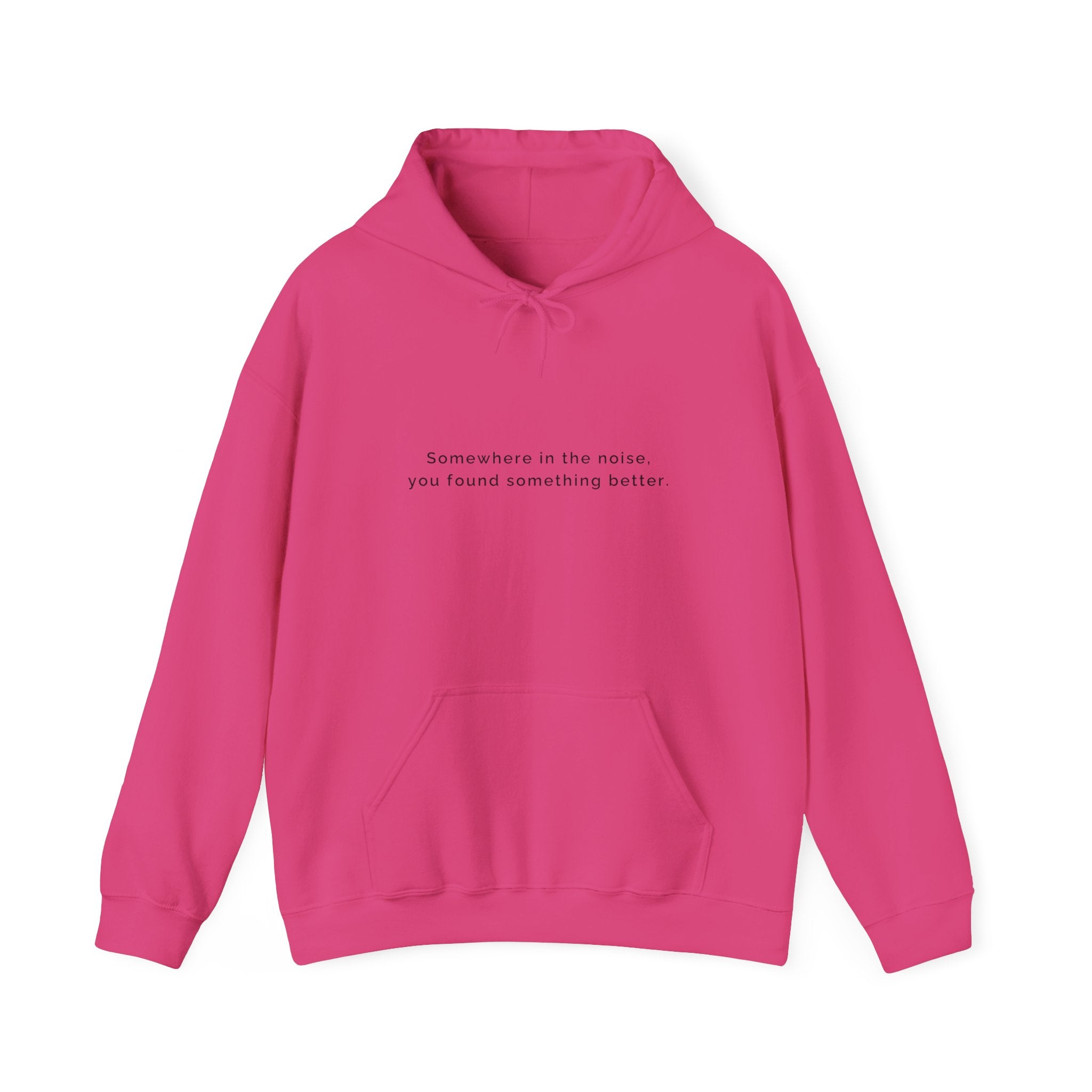 Somewhere in the noise you found something better | Women's Motivational Hoodie