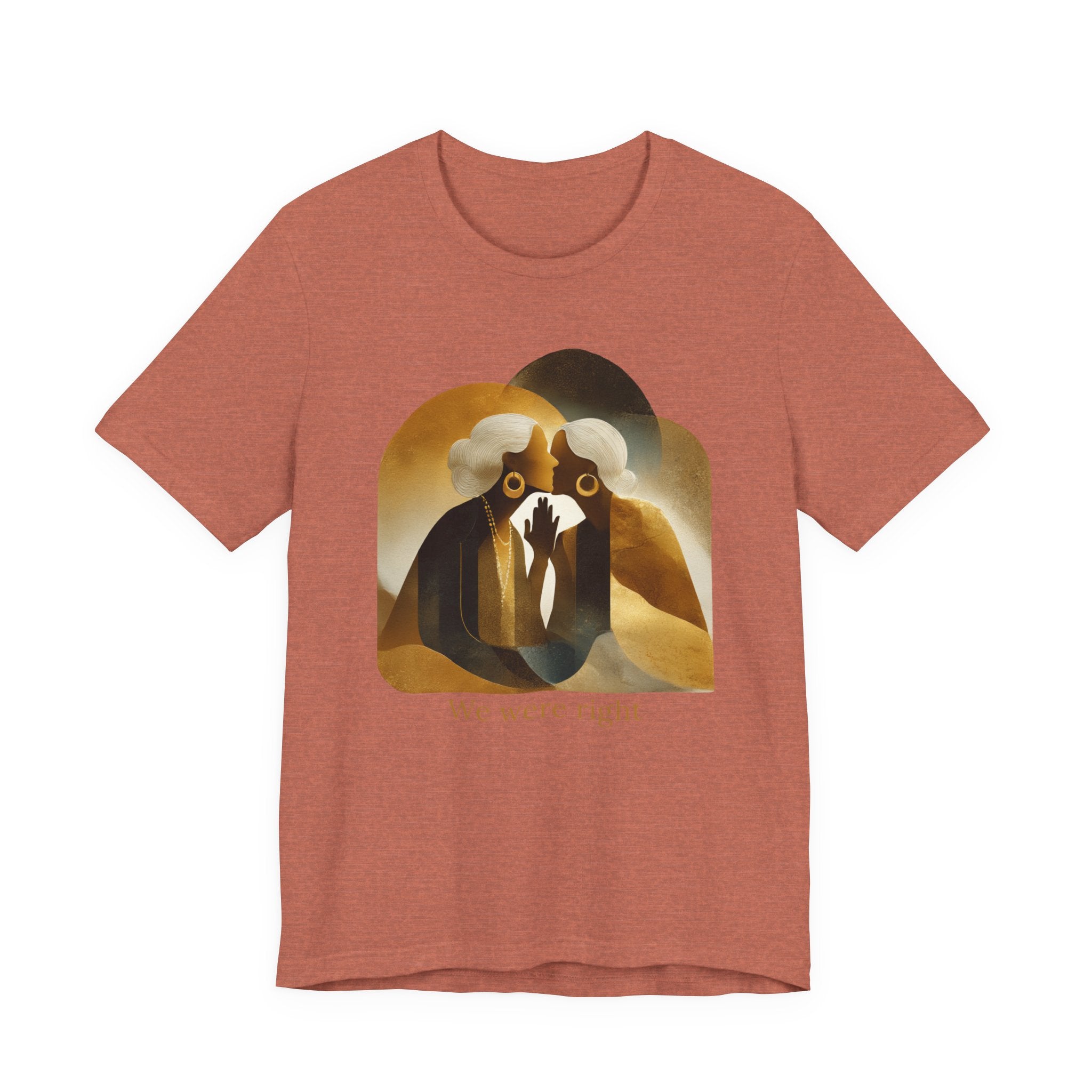 We were right | Women's Motivational Graphic Vintage Women T-Shirt