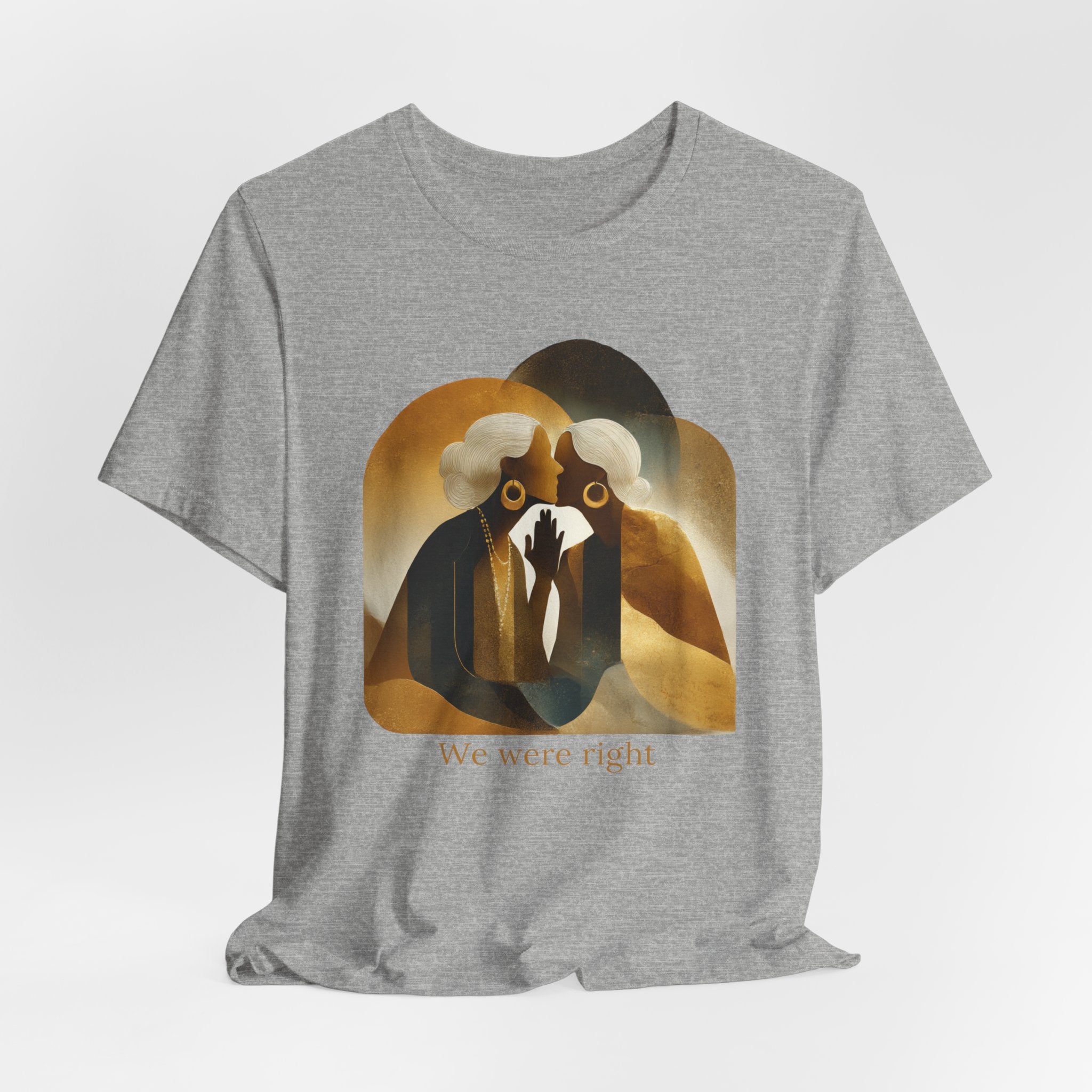 We were right | Women's Motivational Graphic Vintage Women T-Shirt