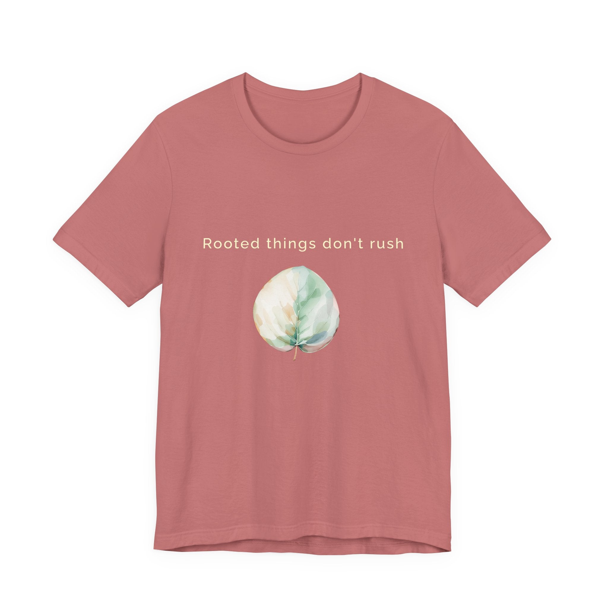 Rooted things don't rush | Women's Motivational Graphic Botanical leaf T-Shirt