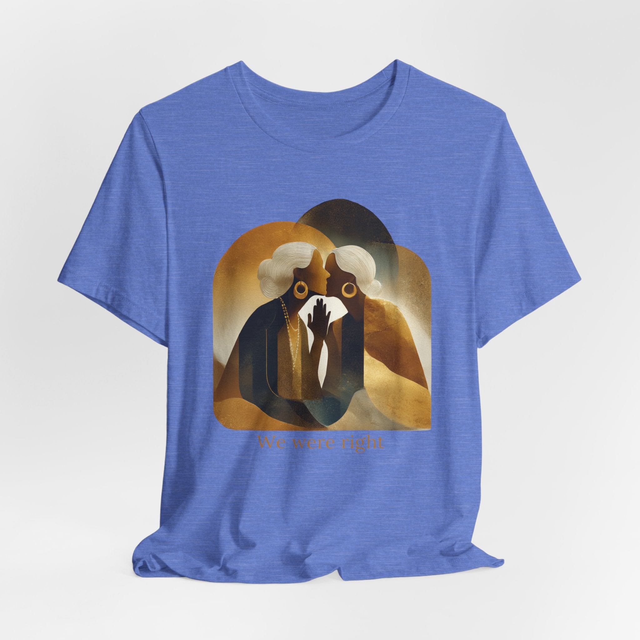 We were right | Women's Motivational Graphic Vintage Women T-Shirt