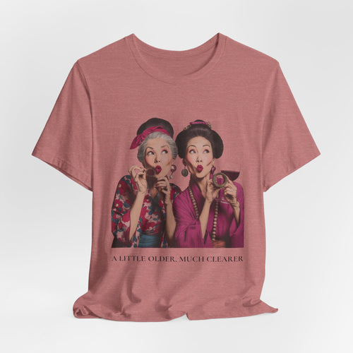 A Little Older Much Clearer | Women's Motivational Graphic Retro Woman Cocktail T-Shirt