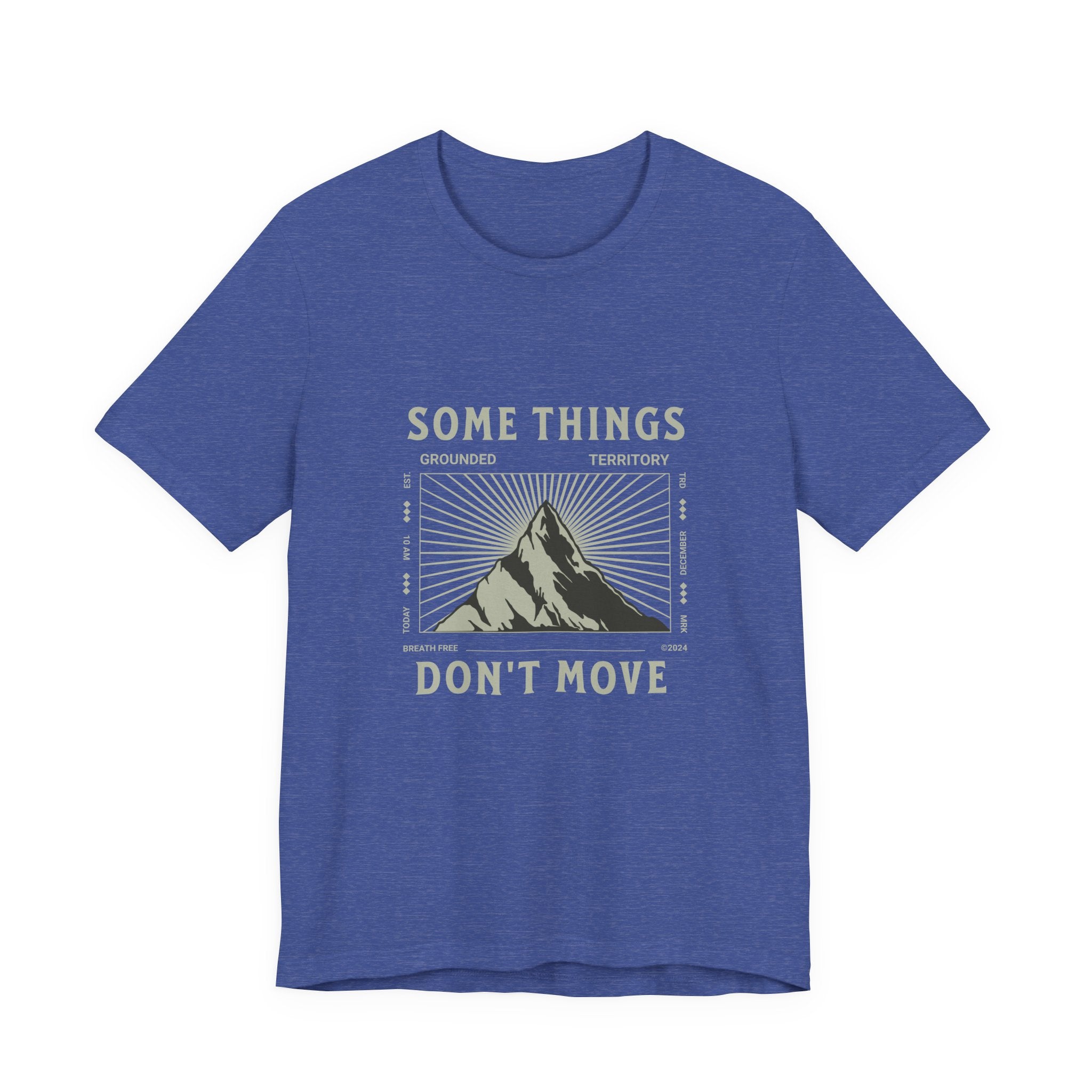 Some Things Don't Move | Men's Motivational Graphic Structured Stillness T-Shirt