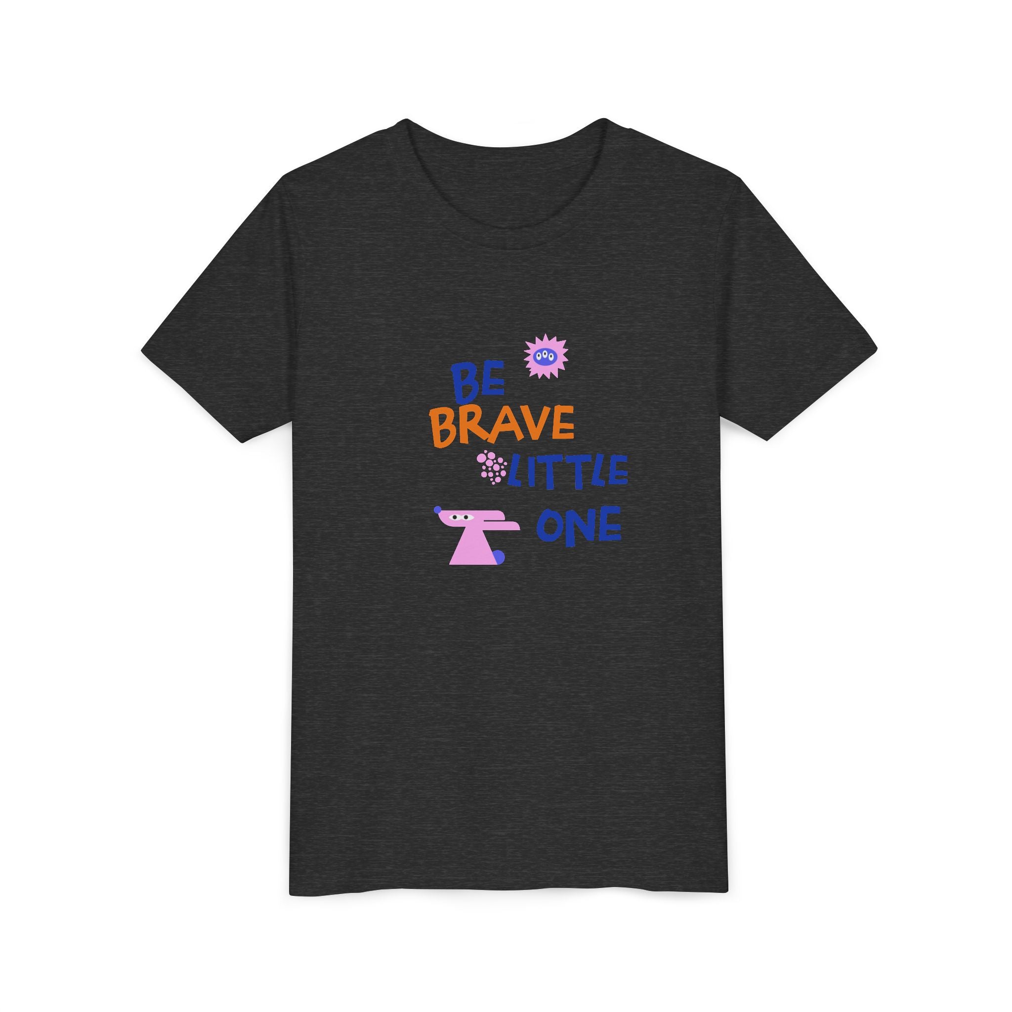 Be Brave Little One | Kids Motivational Graphic Cute Motivational print T-Shirt