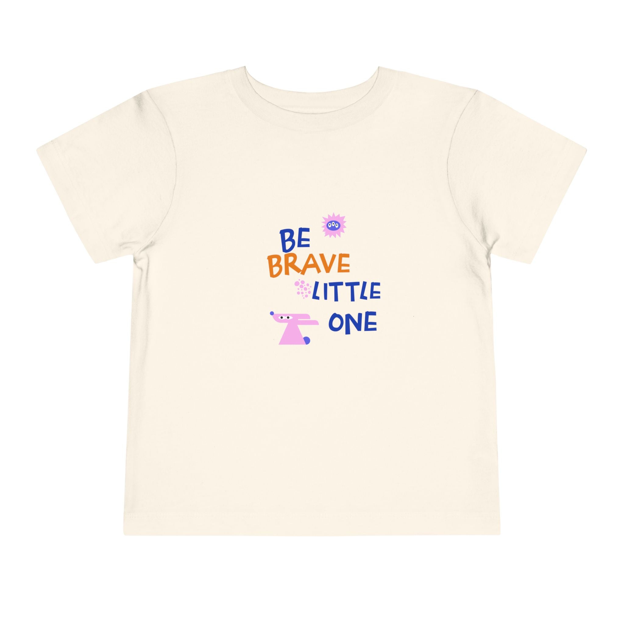 Be Brave Little One | Toddler Motivational Graphic Cute Motivational print T-Shirt