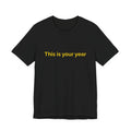 This is you year to go forward. | Women's Motivational T-Shirt