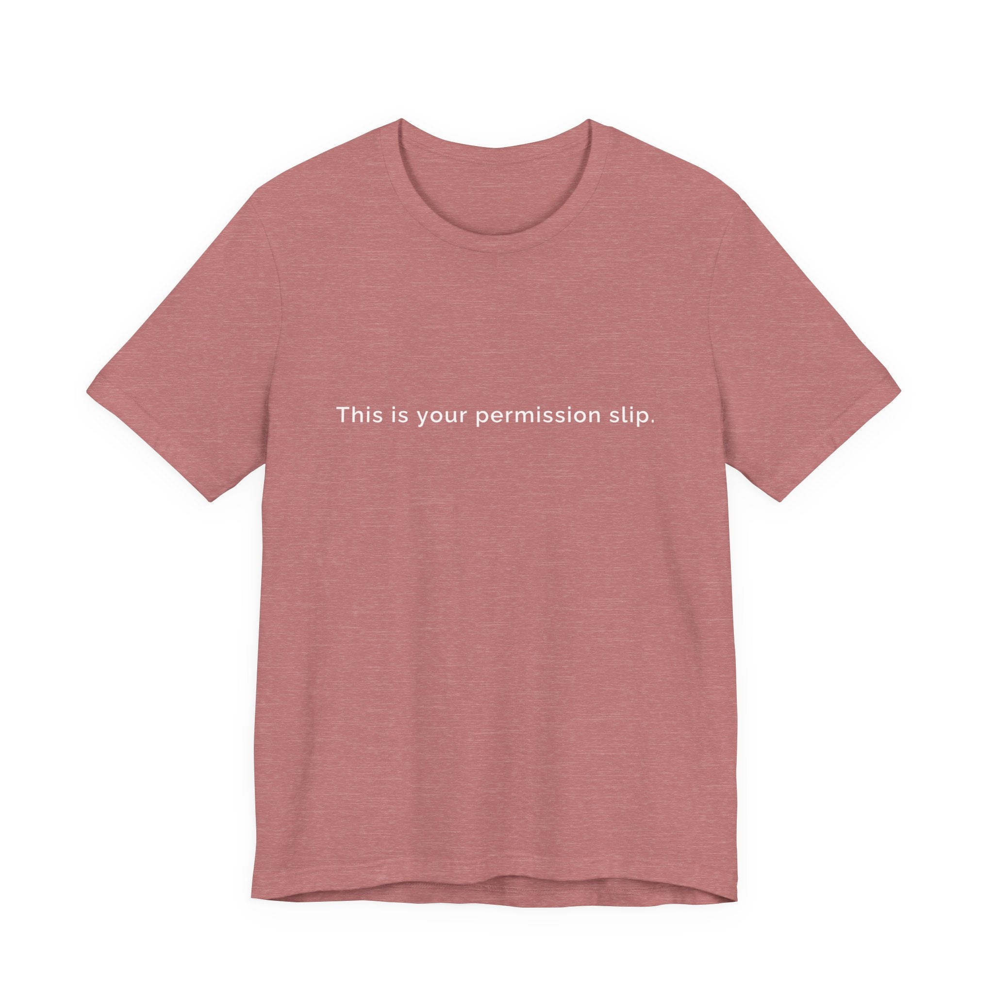 This is your persmission to slip. To rest without guilt. | Women's Motivational T-Shirt