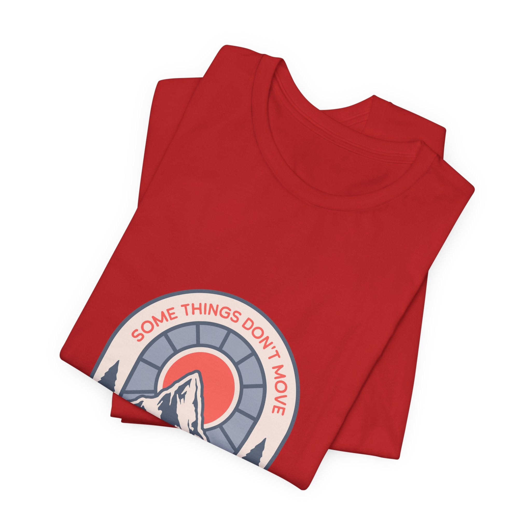 Some Things Don't Move | Men's Motivational Graphic Grounded Territory T-Shirt