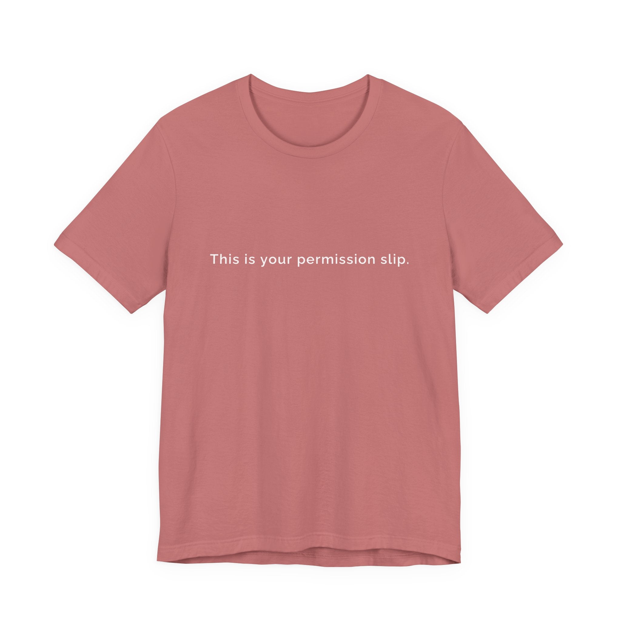 This is your persmission to slip. To rest without guilt. | Women's Motivational T-Shirt