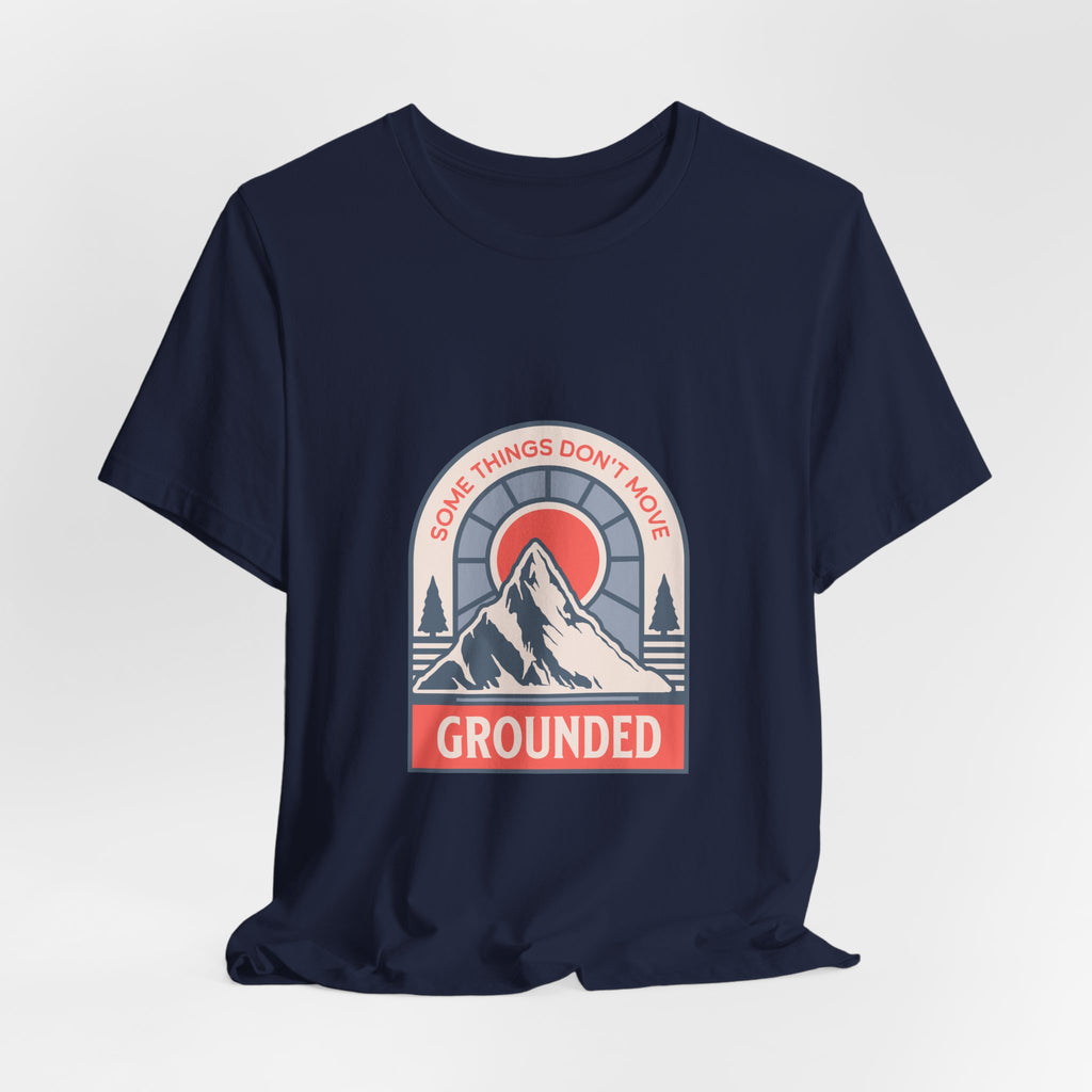 Some Things Don't Move | Men's Motivational Graphic Grounded Territory T-Shirt