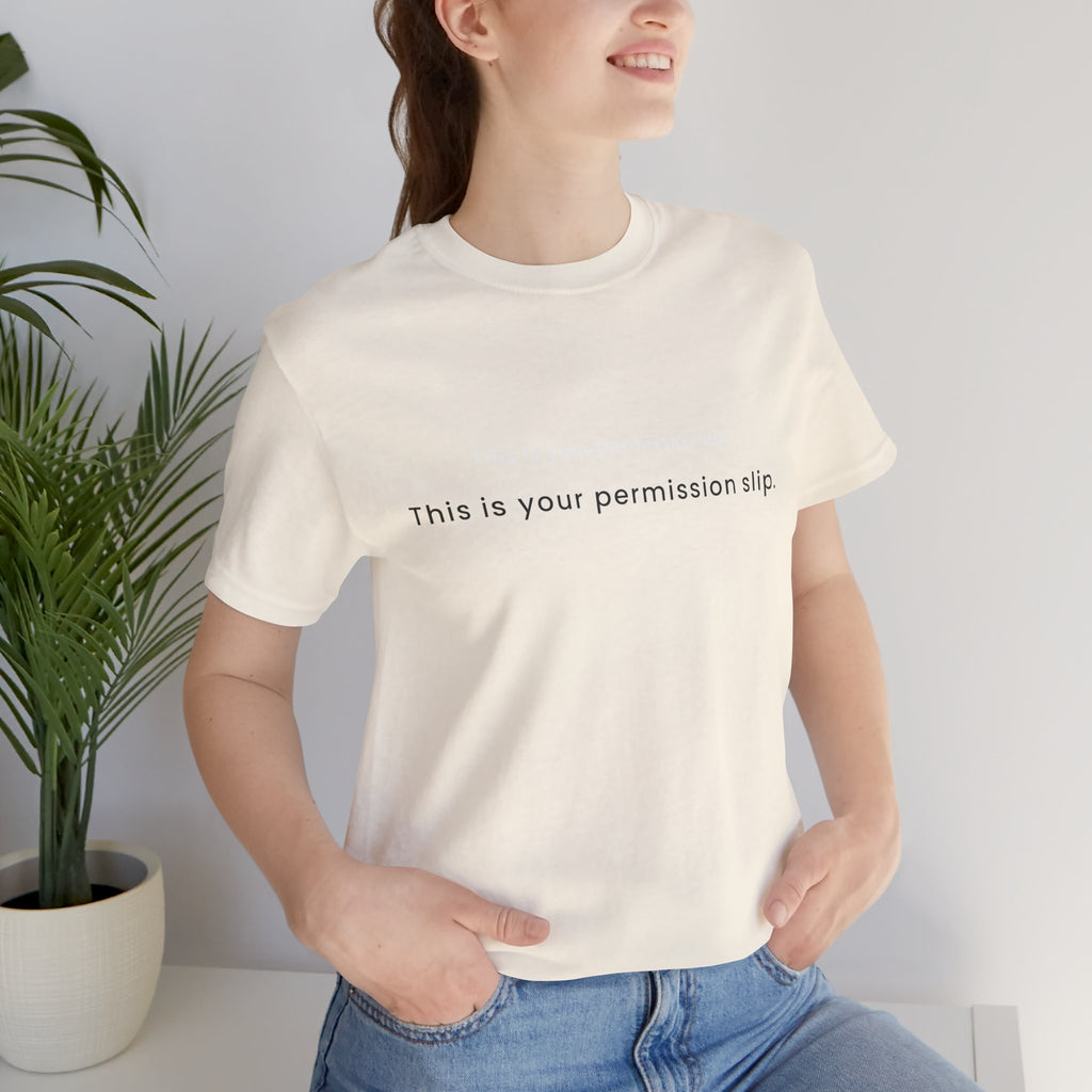 This is your persmission to slip. To rest without guilt. | Women's Motivational T-Shirt
