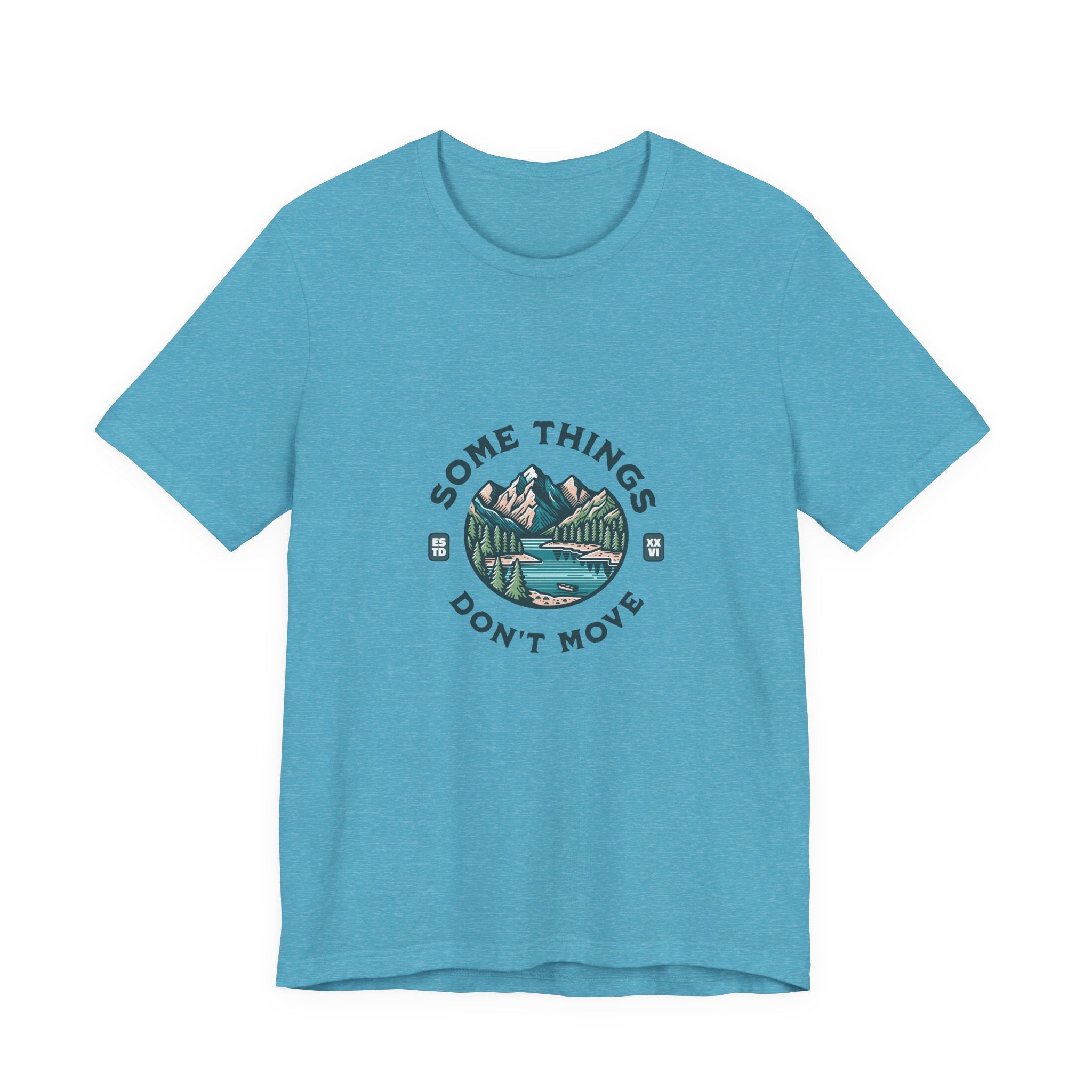 Some Things Don't Move | Men's Motivational Graphic Still Waters T-Shirt