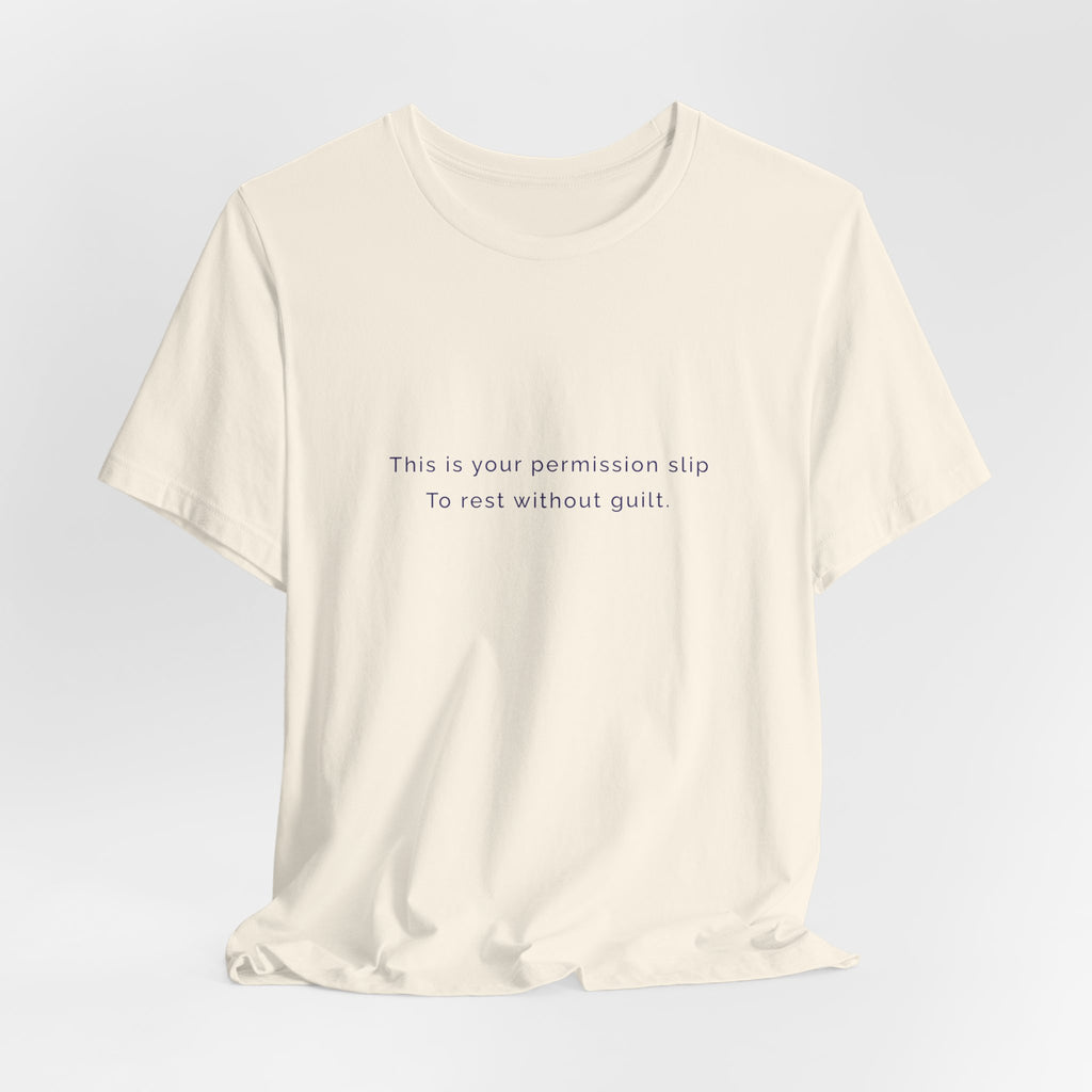 This is your persmission to slip. To rest without guilt. | Women's Motivational T-Shirt