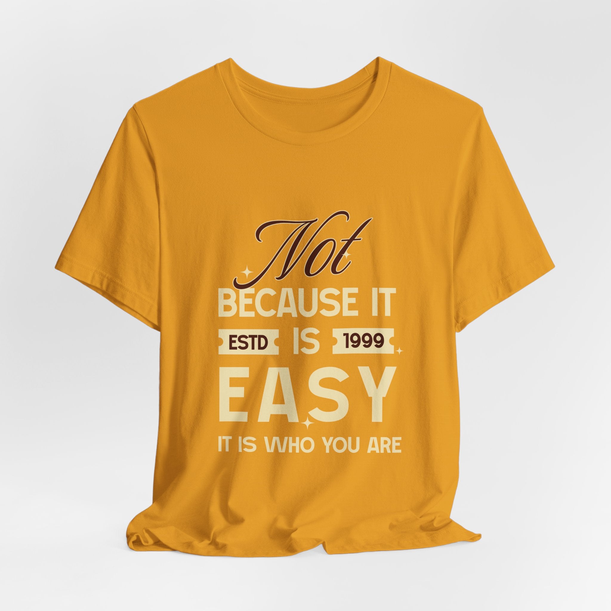 Not because it is easy. Because it is who you are. | Men's Motivational Graphic Vintage Women T-Shirt