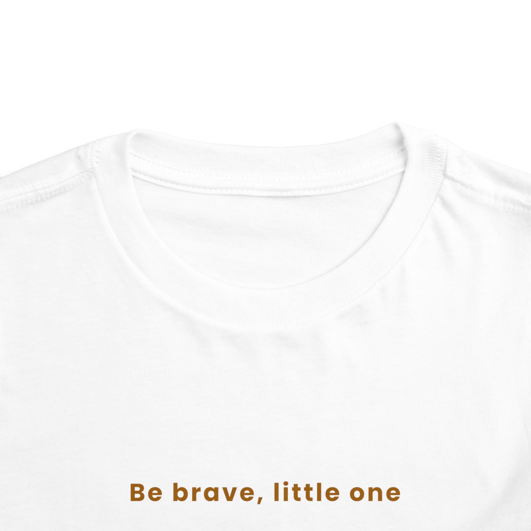Be Brave Little One | Toddler Motivational Graphic White and Gold Star badge T-Shirt