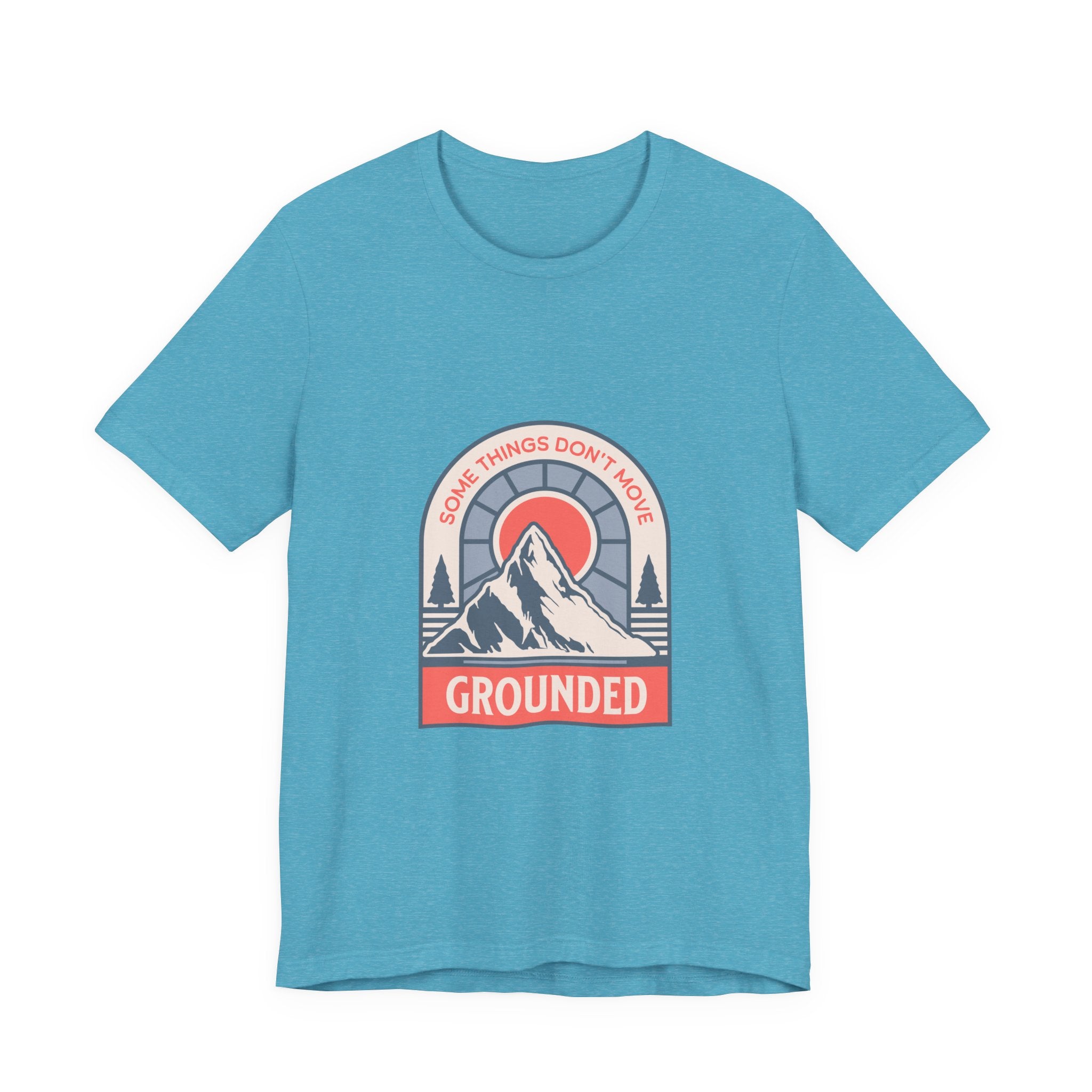 Some Things Don't Move | Men's Motivational Graphic Grounded Territory T-Shirt