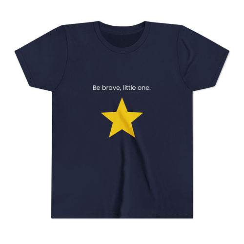 "Be brave, little one." Tee. Kids motivational short sleeve t-shirt.