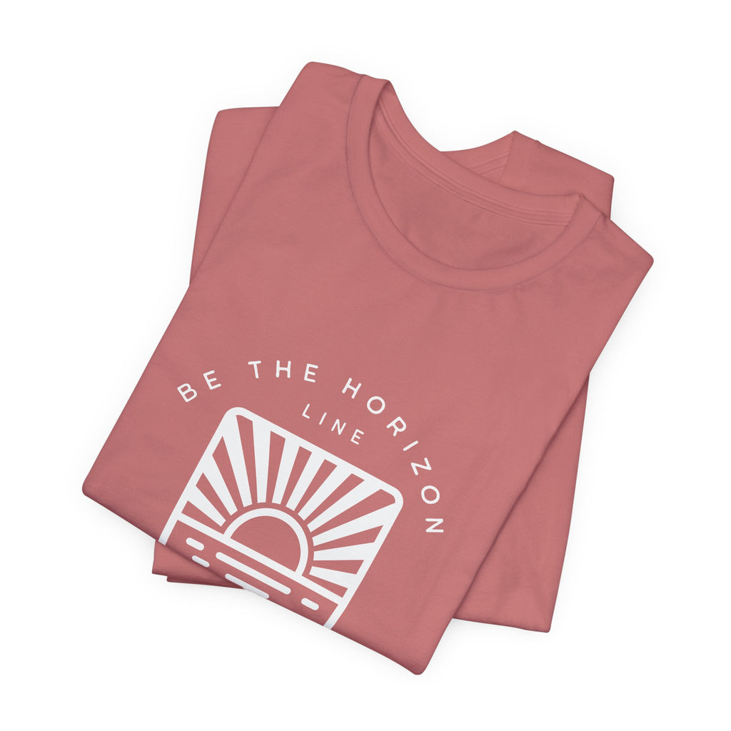 Be the horizon Line | Women's Motivational Graphic Batch Mountain Sunrise T-Shirt