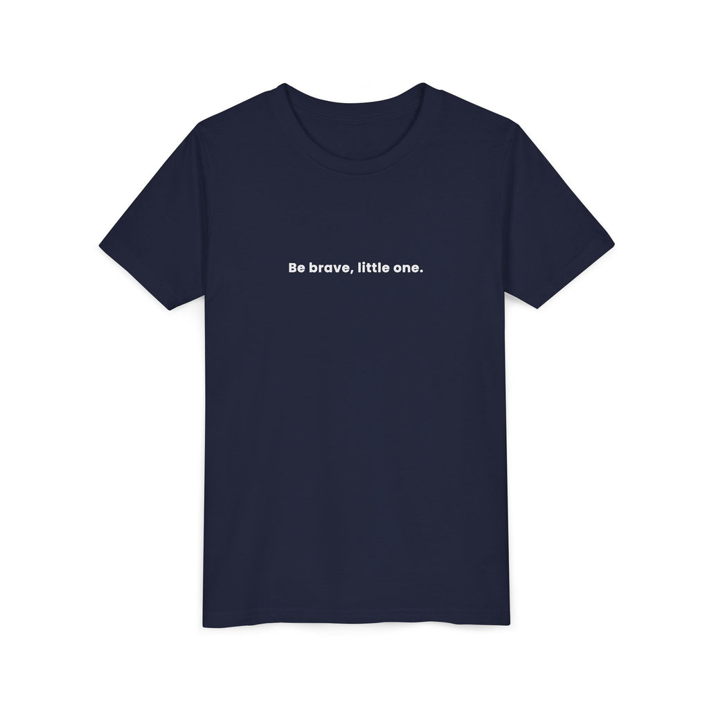 "Be brave, little one" Tee. Kids motivational shirt sleeve t-shirt