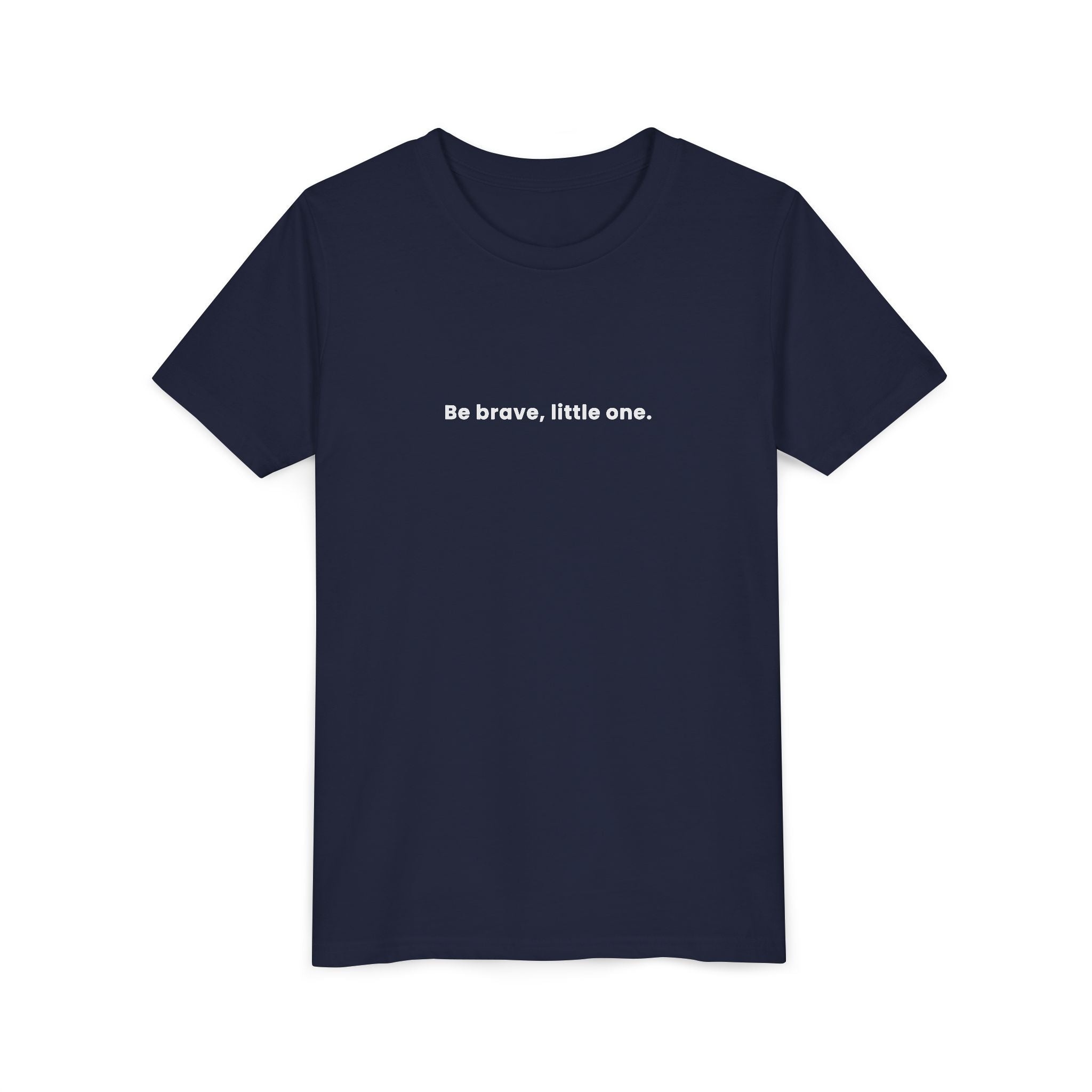 "Be brave, little one" Tee. Kids motivational shirt sleeve t-shirt