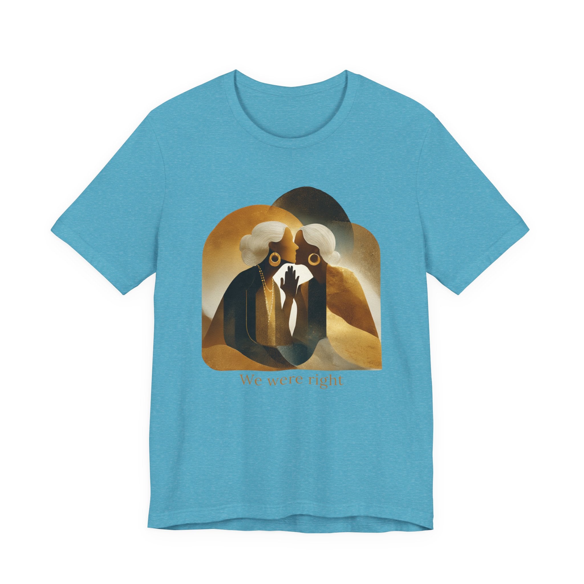 We were right | Women's Motivational Graphic Vintage Women T-Shirt