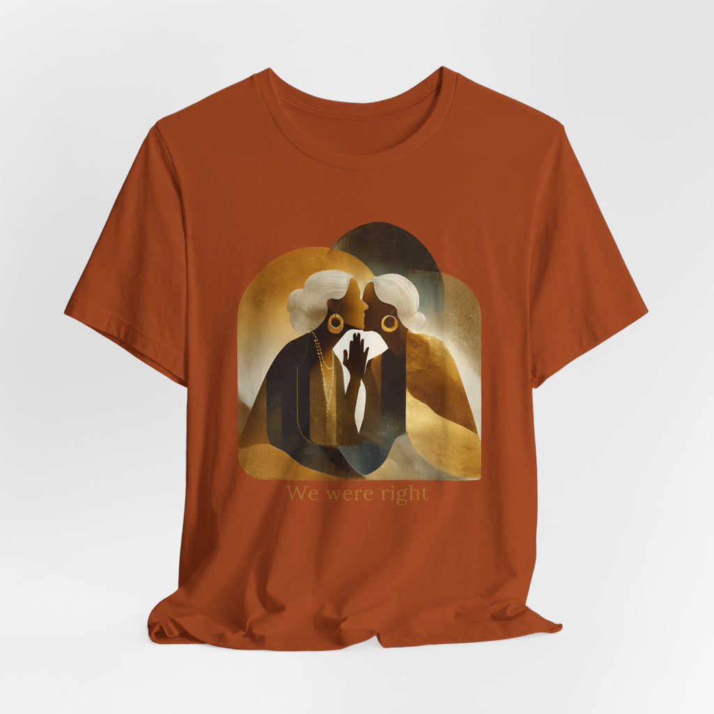 We were right | Women's Motivational Graphic Vintage Women T-Shirt