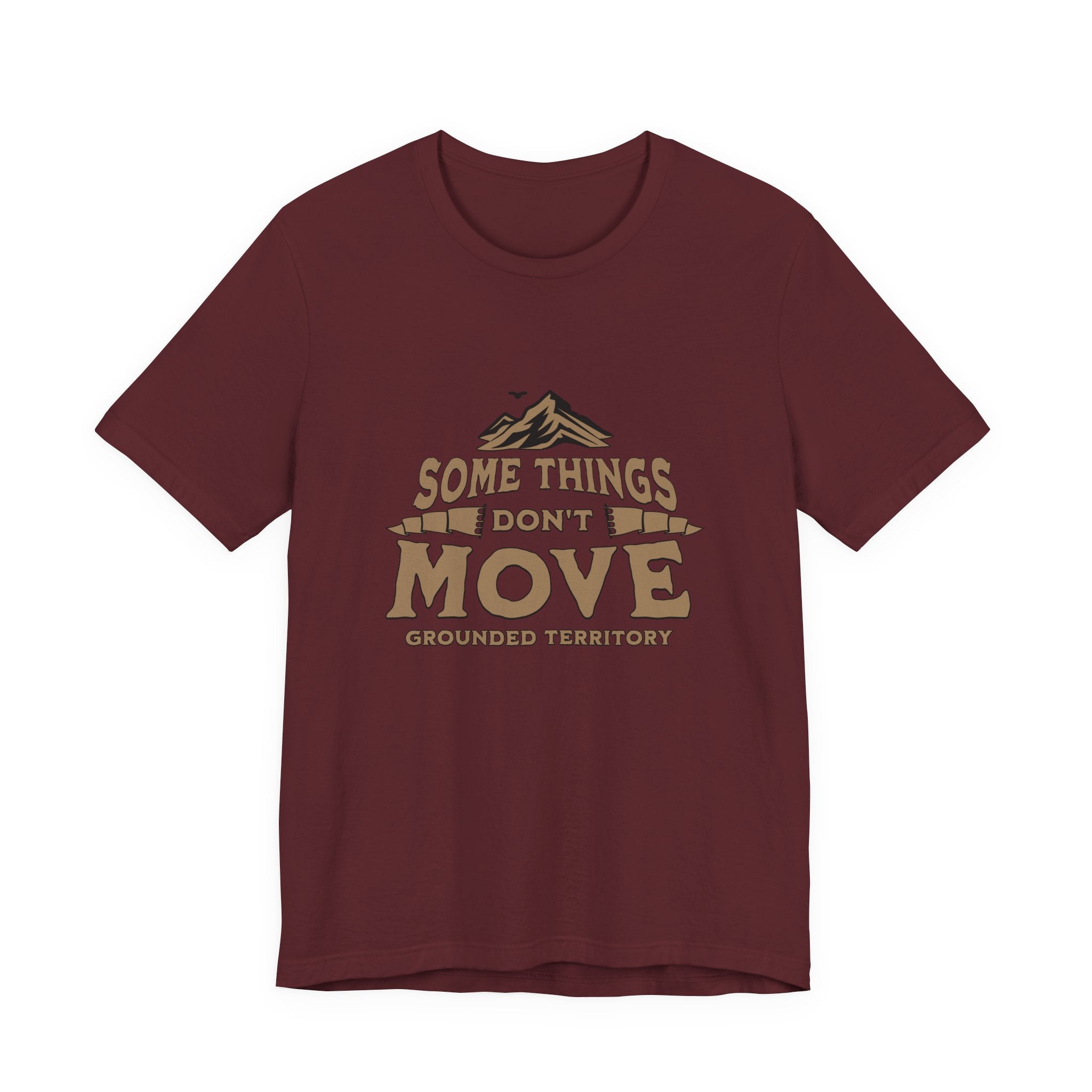 Some Things Don't Move | Men's Motivational Graphic The Immovable T-Shirt