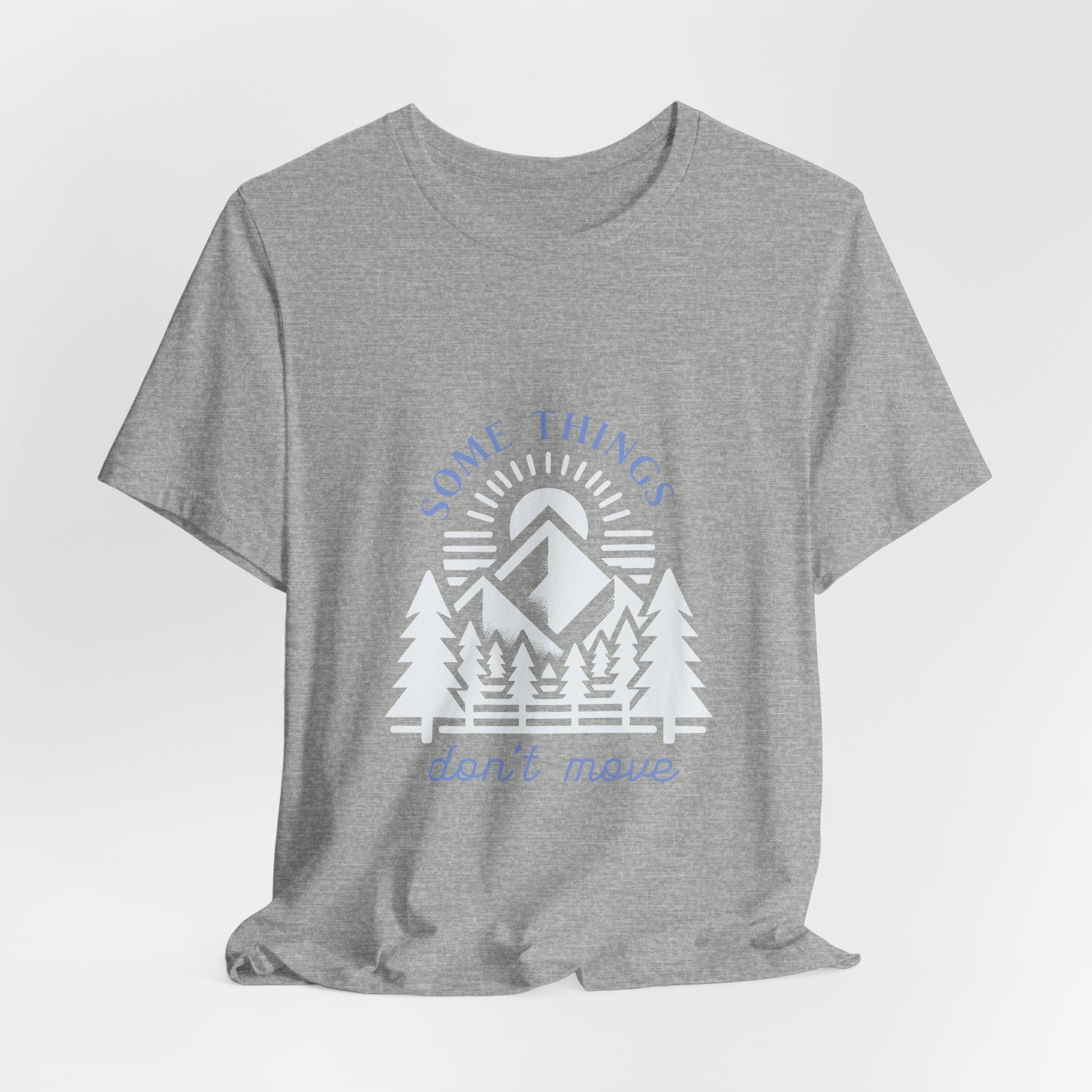 Some Things Don't Move | Men's Motivational Graphic Roots and Light T-Shirt