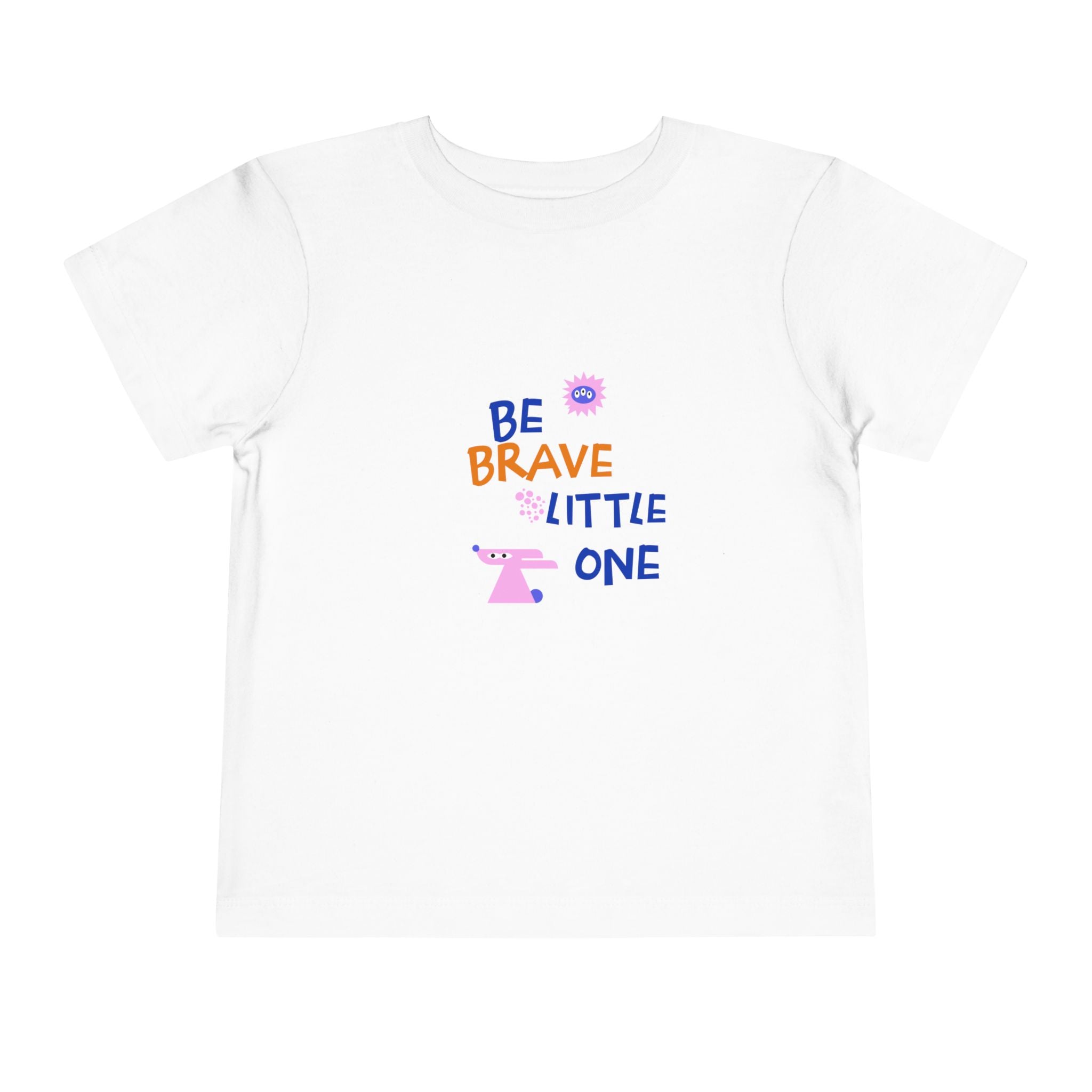 Be Brave Little One | Toddler Motivational Graphic Cute Motivational print T-Shirt