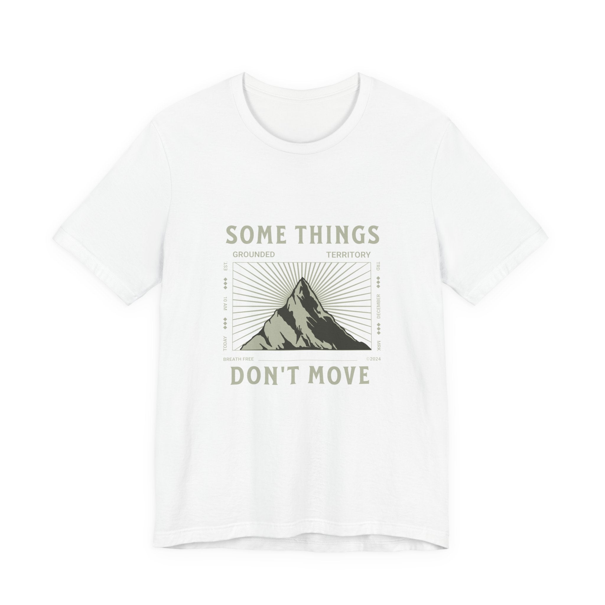 Some Things Don't Move | Men's Motivational Graphic Structured Stillness T-Shirt