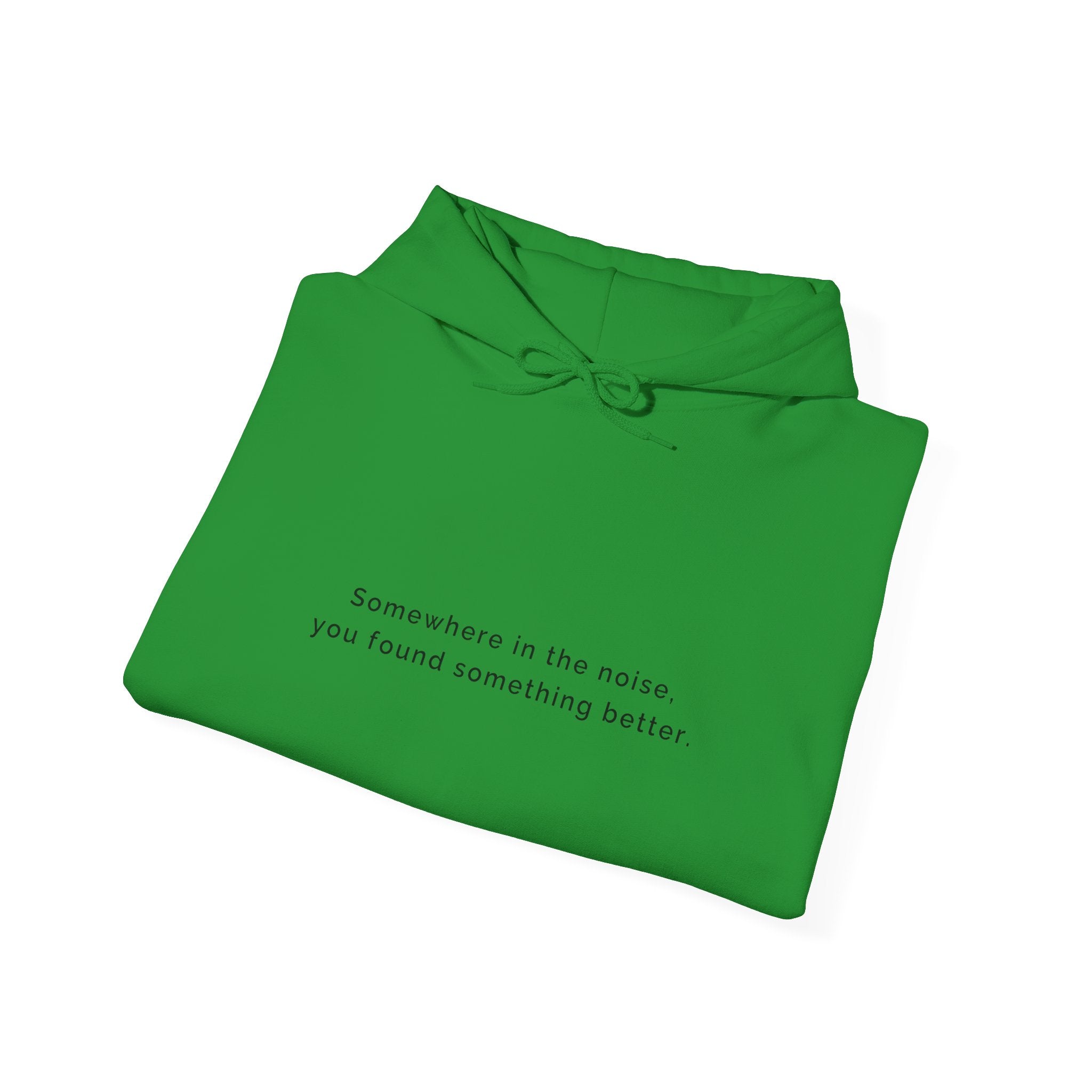 Somewhere in the noise you found something better | Women's Motivational Hoodie