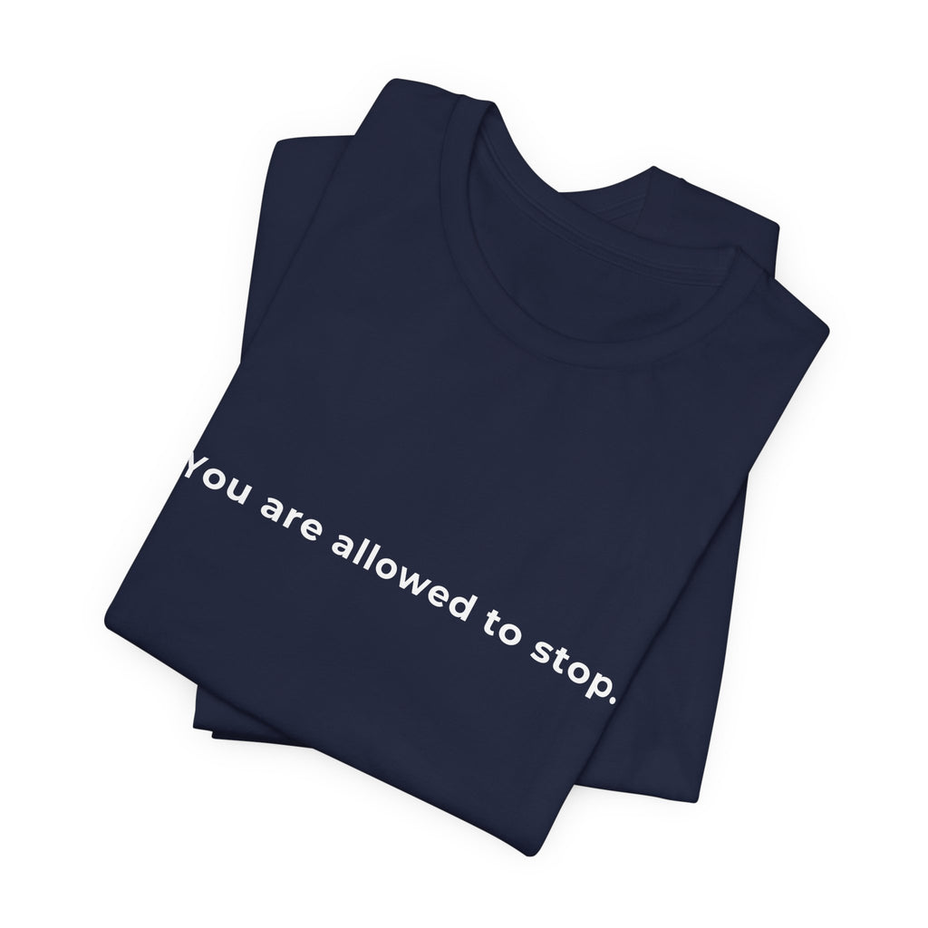 You are allowed to stop. Rest is part of the build. | Men's Motivational T-Shirt