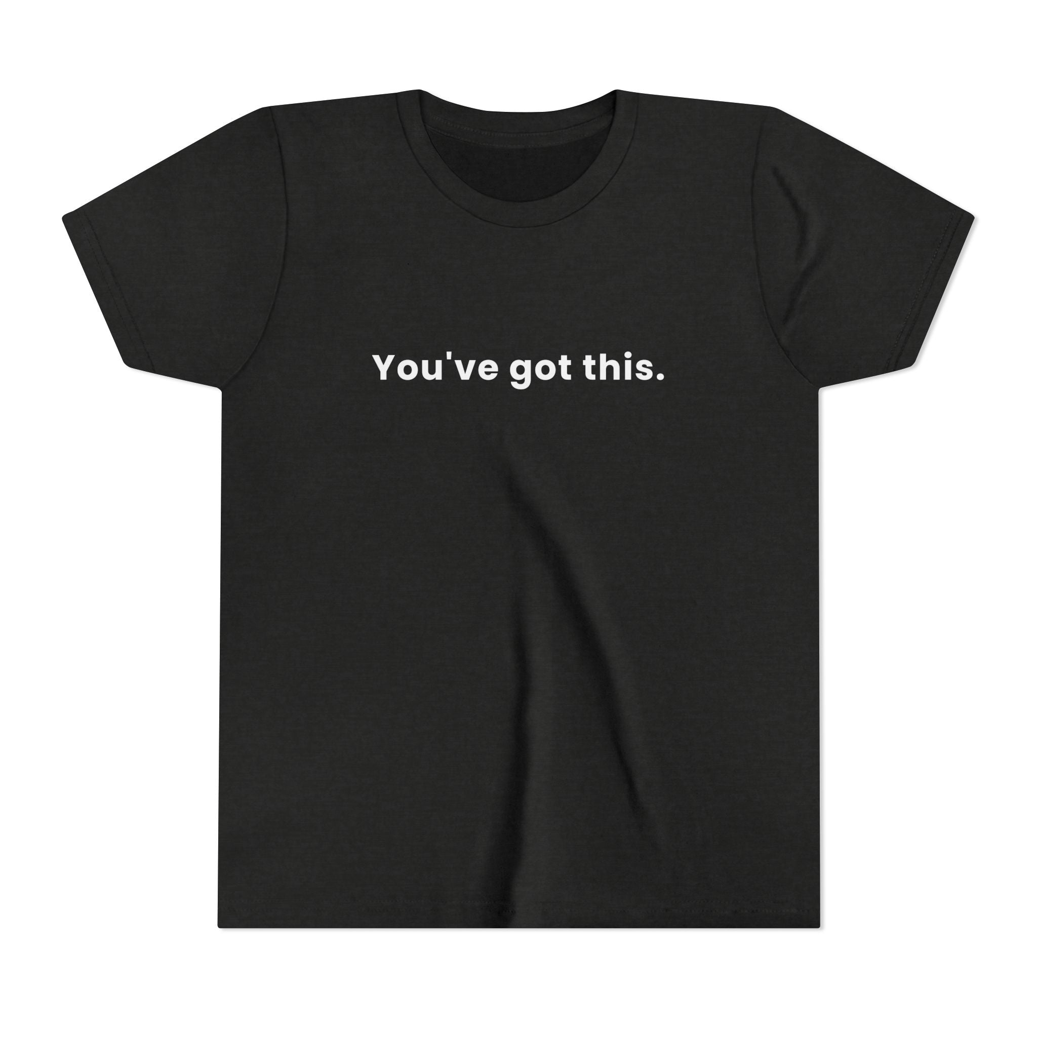 You've Got This | Kids Motivational T-Shirt