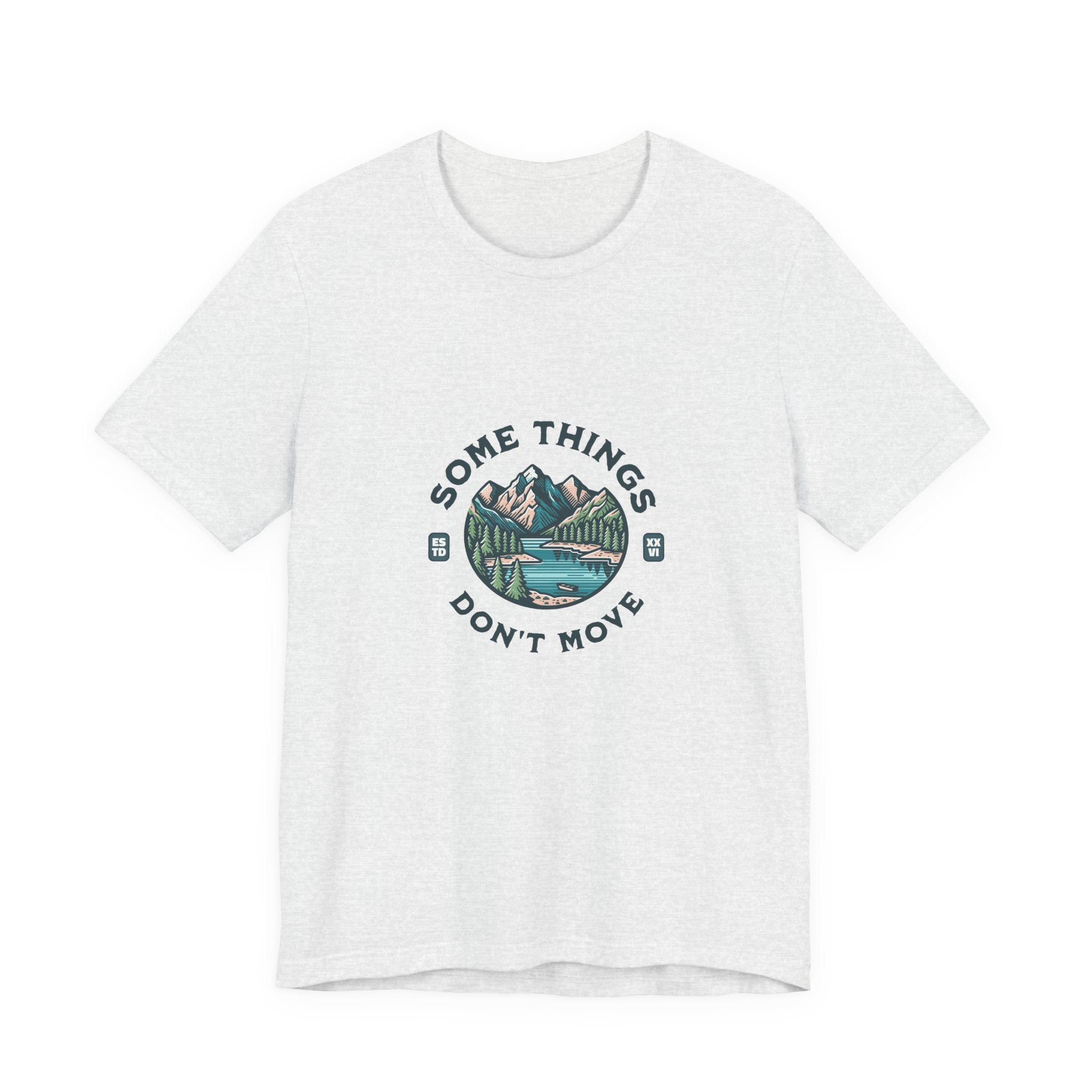 Some Things Don't Move | Men's Motivational Graphic Still Waters T-Shirt