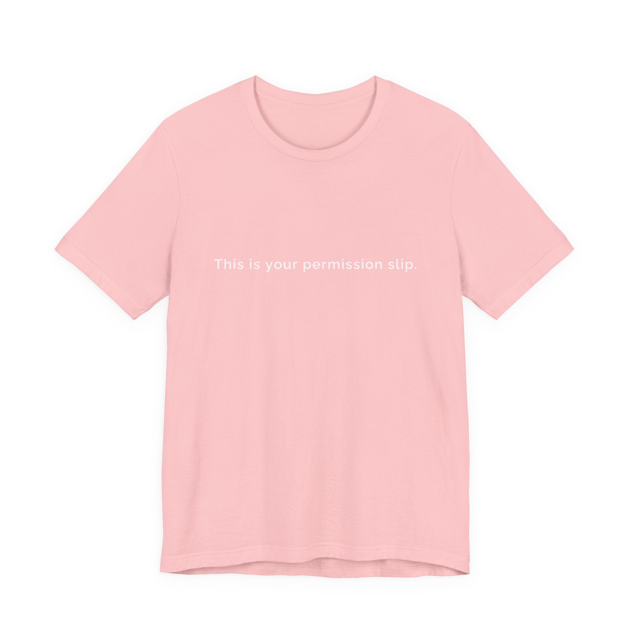 This is your persmission to slip. To rest without guilt. | Women's Motivational T-Shirt