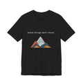 Some Things Don't Move | Men's Motivational Graphic Minimal Grounded T-Shirt
