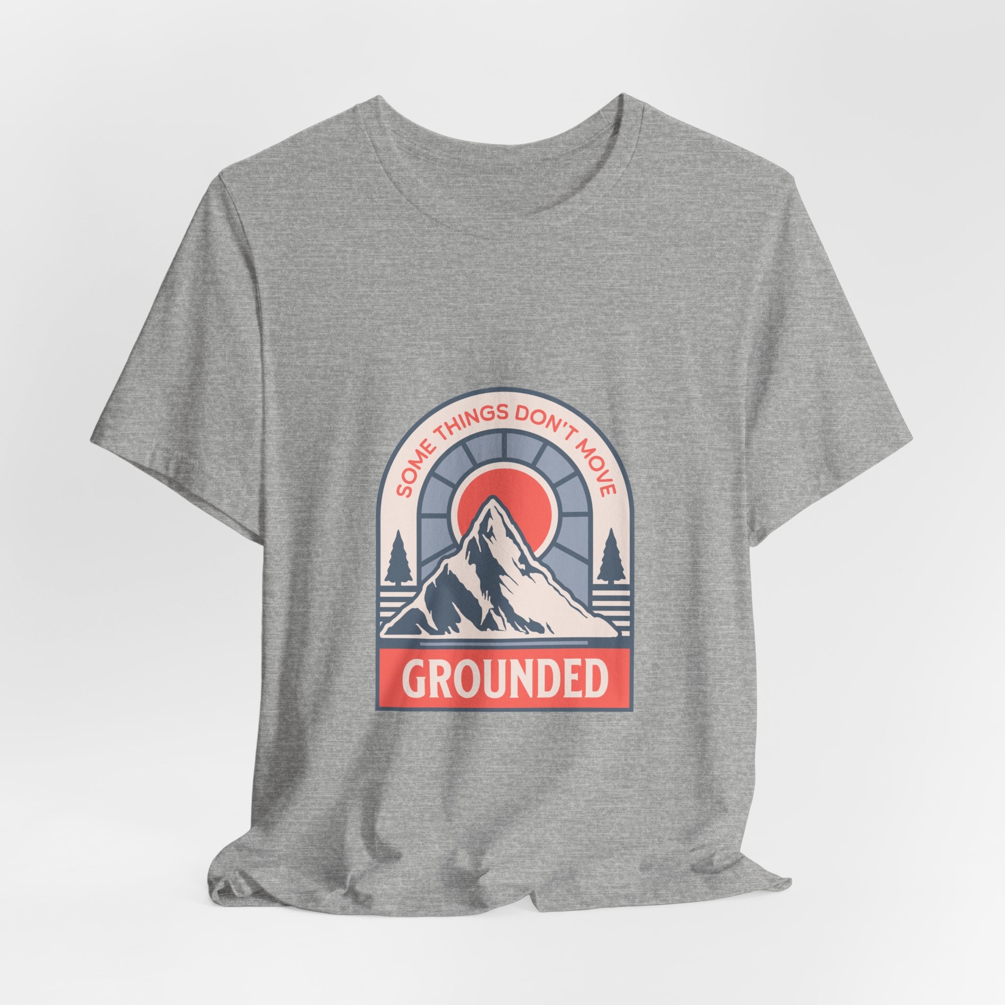 Some Things Don't Move | Men's Motivational Graphic Grounded Territory T-Shirt