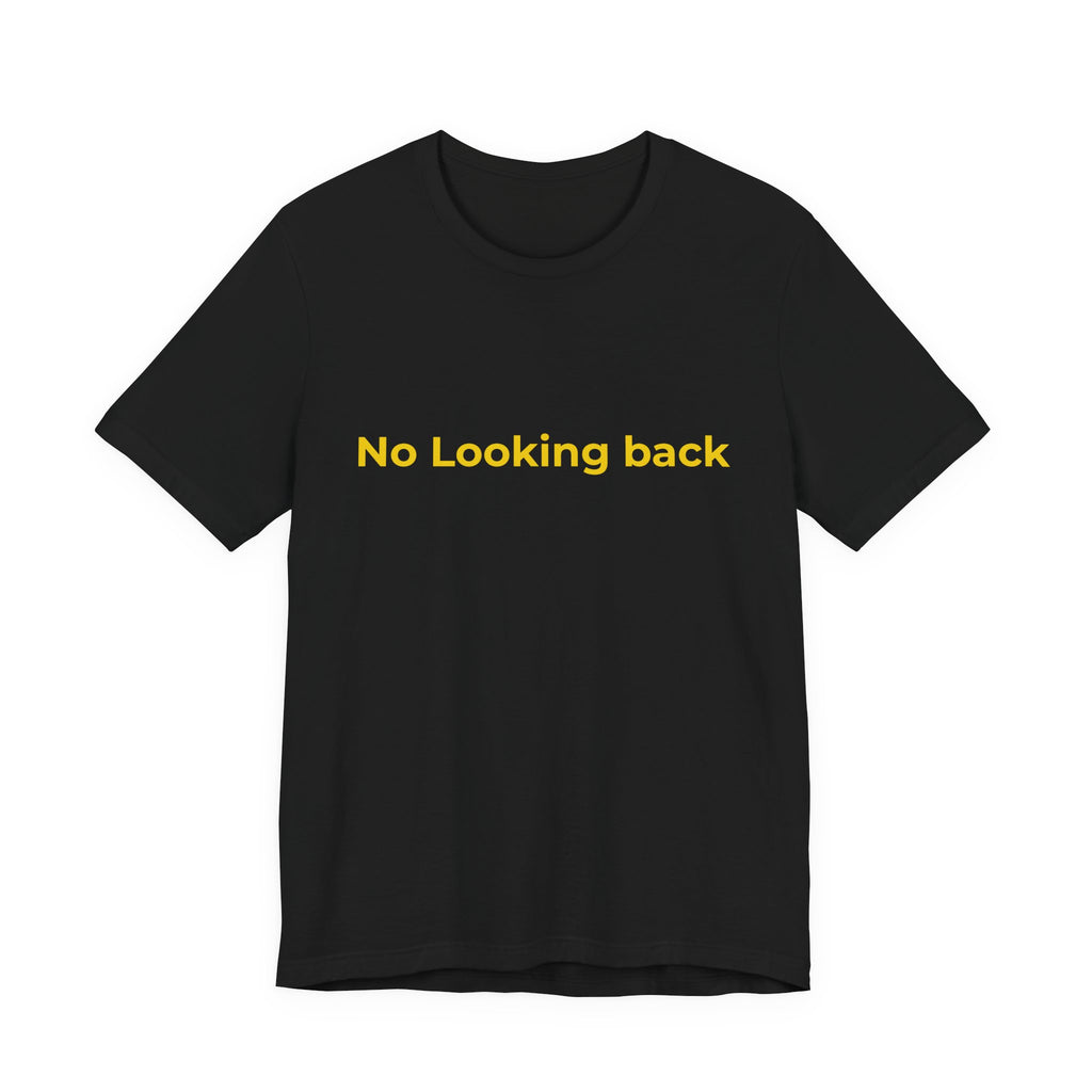 No looking back. There is only one direction | Men's Motivational T-Shirt