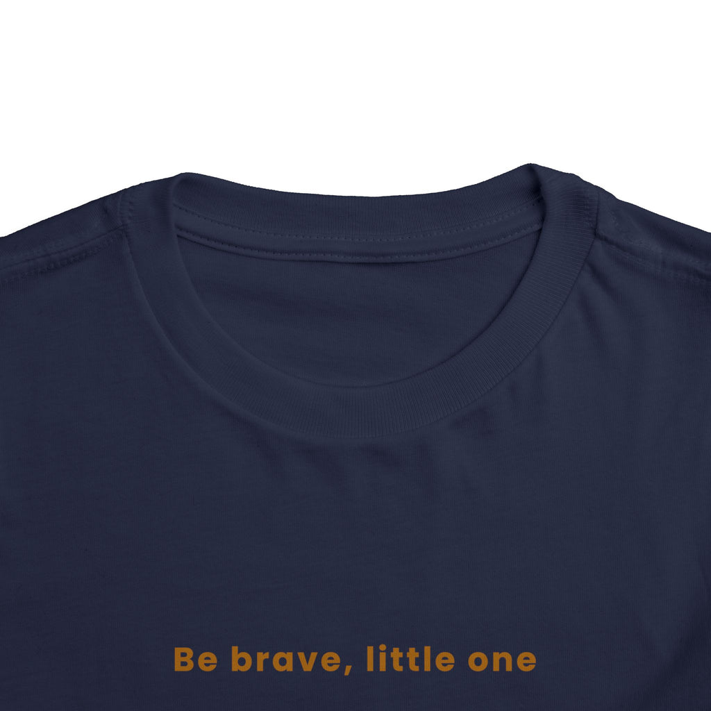 Be Brave Little One | Toddler Motivational Graphic White and Gold Star badge T-Shirt