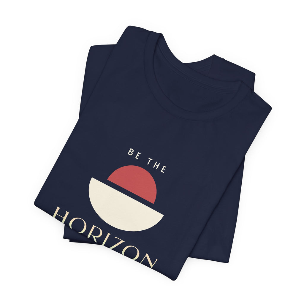 Be the horizon Line | Women's Motivational Graphic Minimalist Sunrise T-Shirt