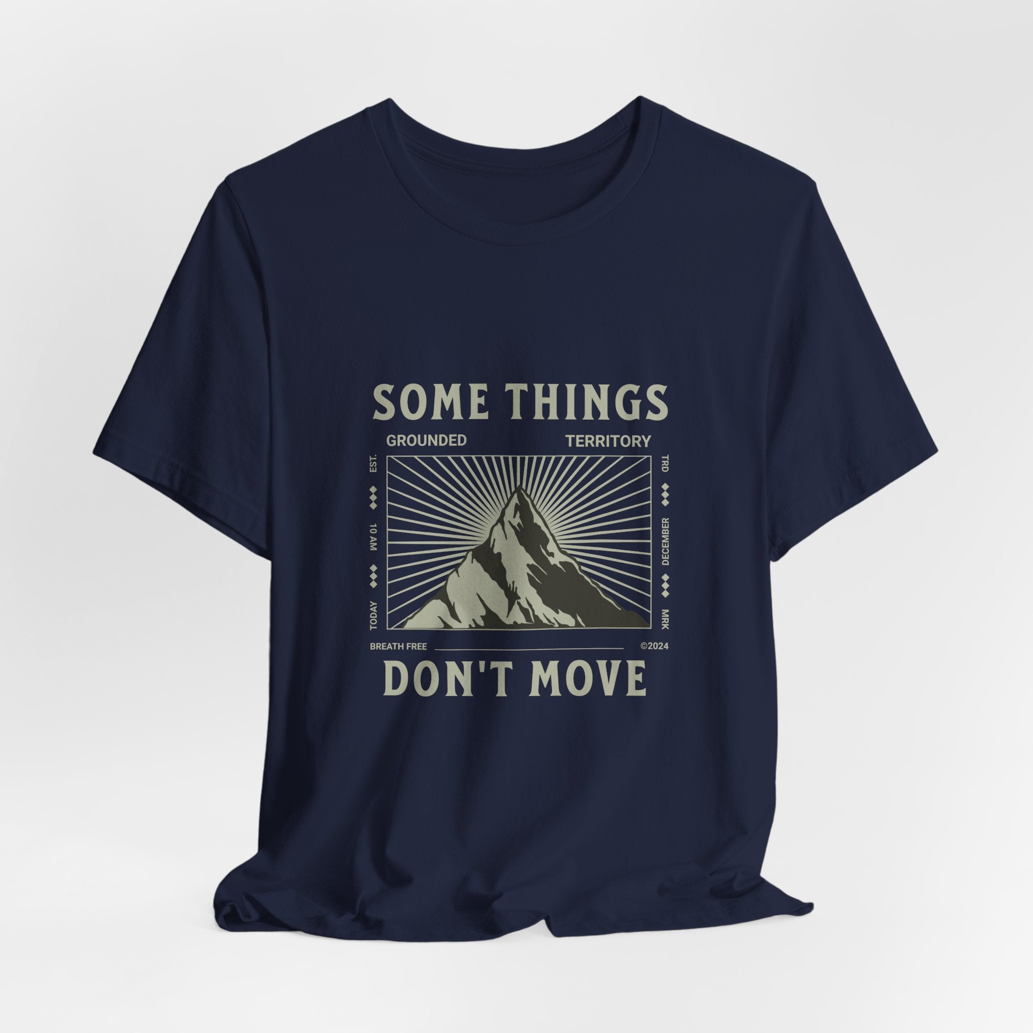 Some Things Don't Move | Men's Motivational Graphic Structured Stillness T-Shirt