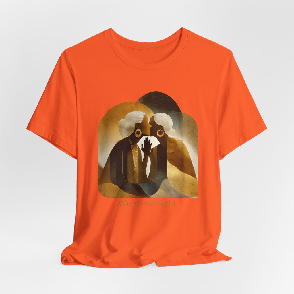We were right | Women's Motivational Graphic Vintage Women T-Shirt