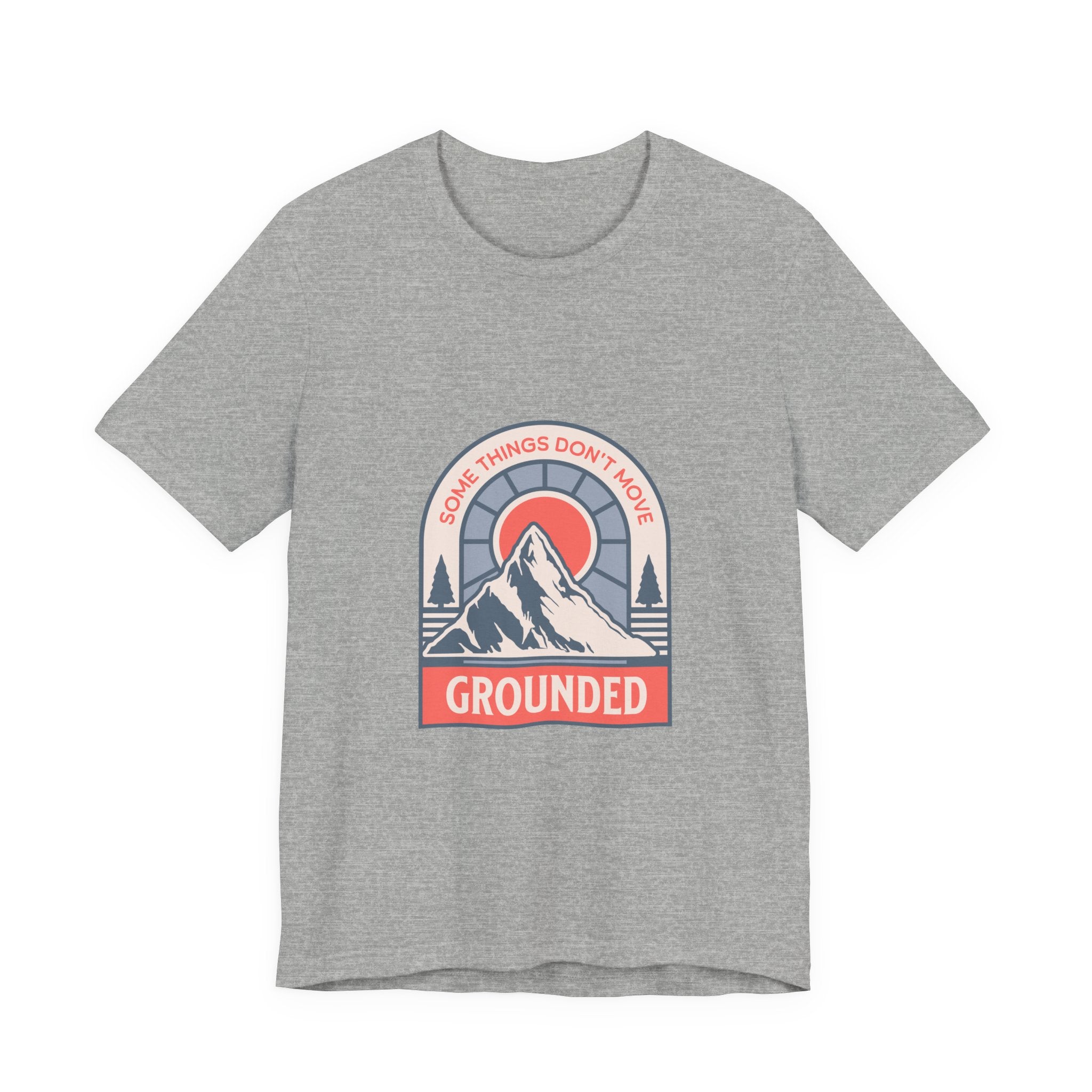 Some Things Don't Move | Men's Motivational Graphic Grounded Territory T-Shirt