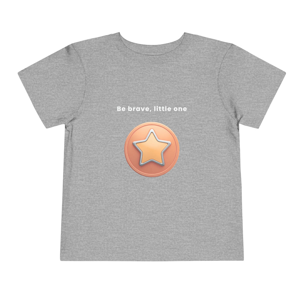 Be Brave Little One | Toddler Motivational Graphic Bronze Star Badge T-Shirt