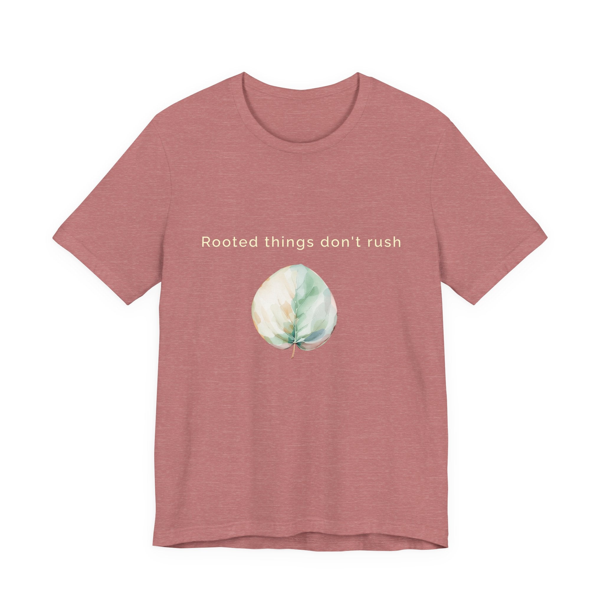 Rooted things don't rush | Women's Motivational Graphic Botanical leaf T-Shirt