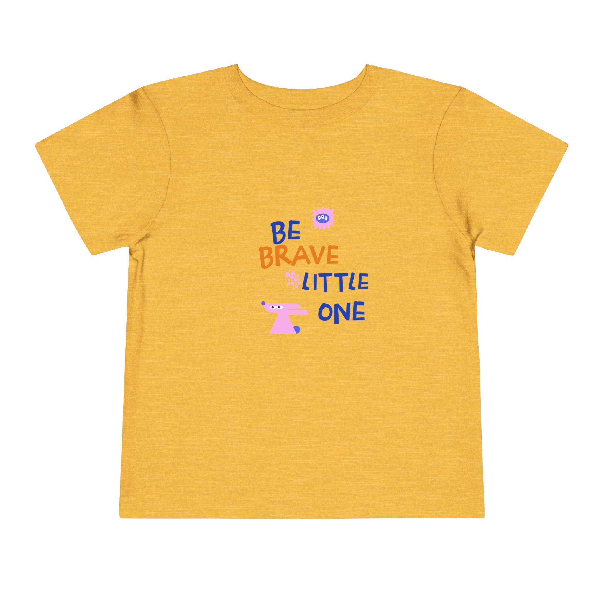 Be Brave Little One | Toddler Motivational Graphic Cute Motivational print T-Shirt