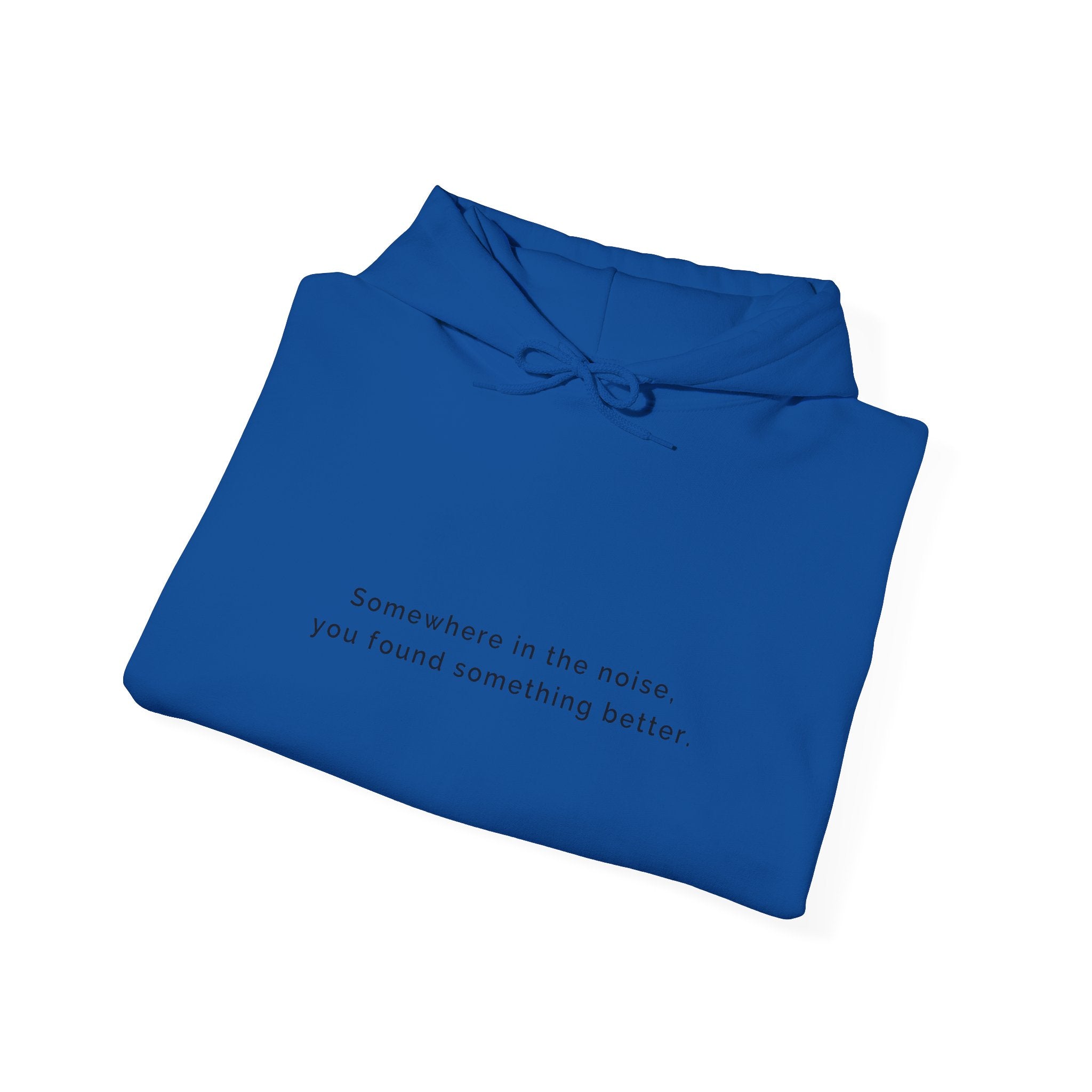 Somewhere in the noise you found something better | Women's Motivational Hoodie
