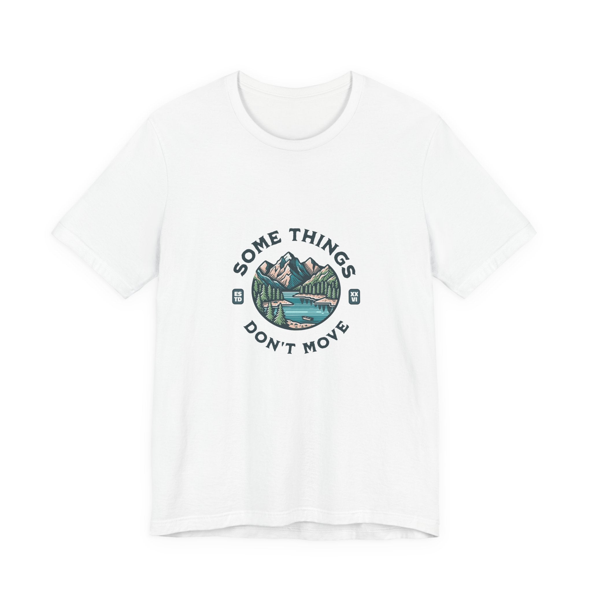 Some Things Don't Move | Men's Motivational Graphic Still Waters T-Shirt