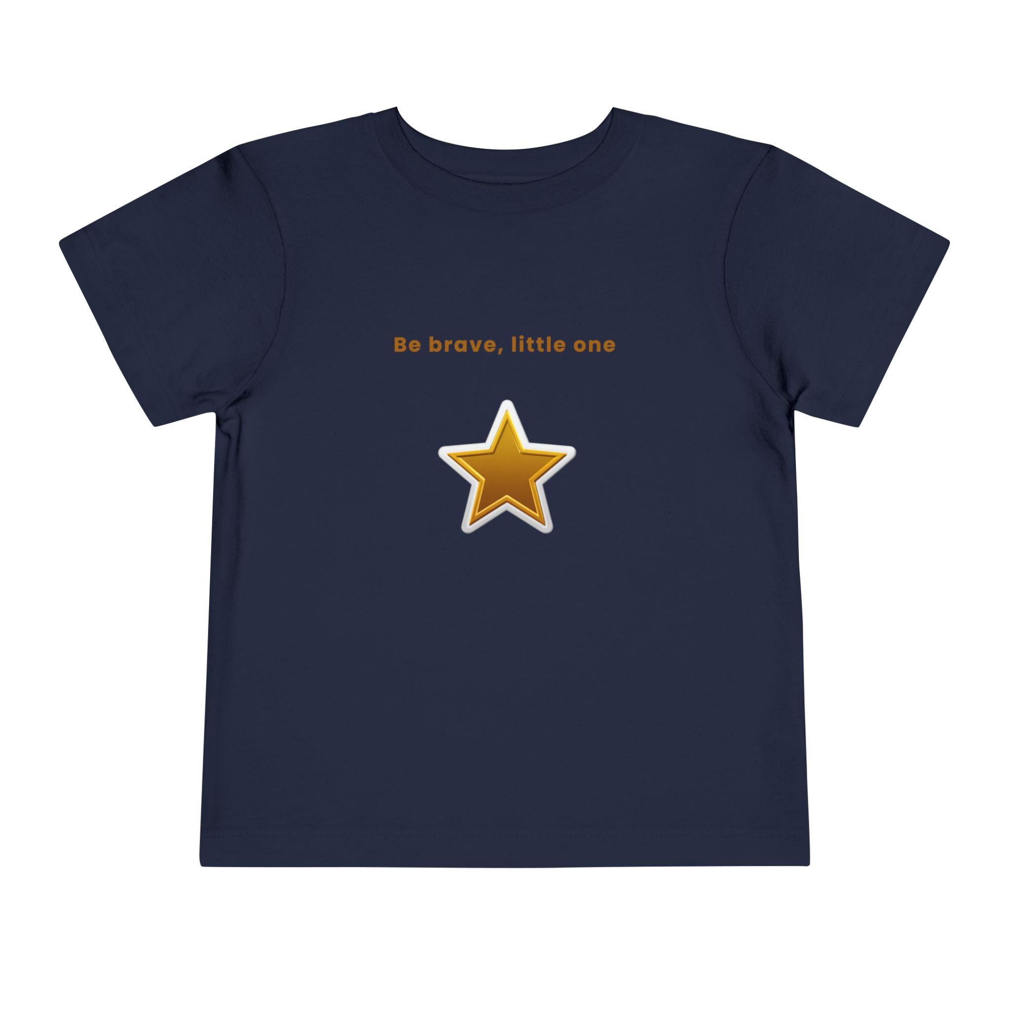 Be Brave Little One | Toddler Motivational Graphic White and Gold Star badge T-Shirt